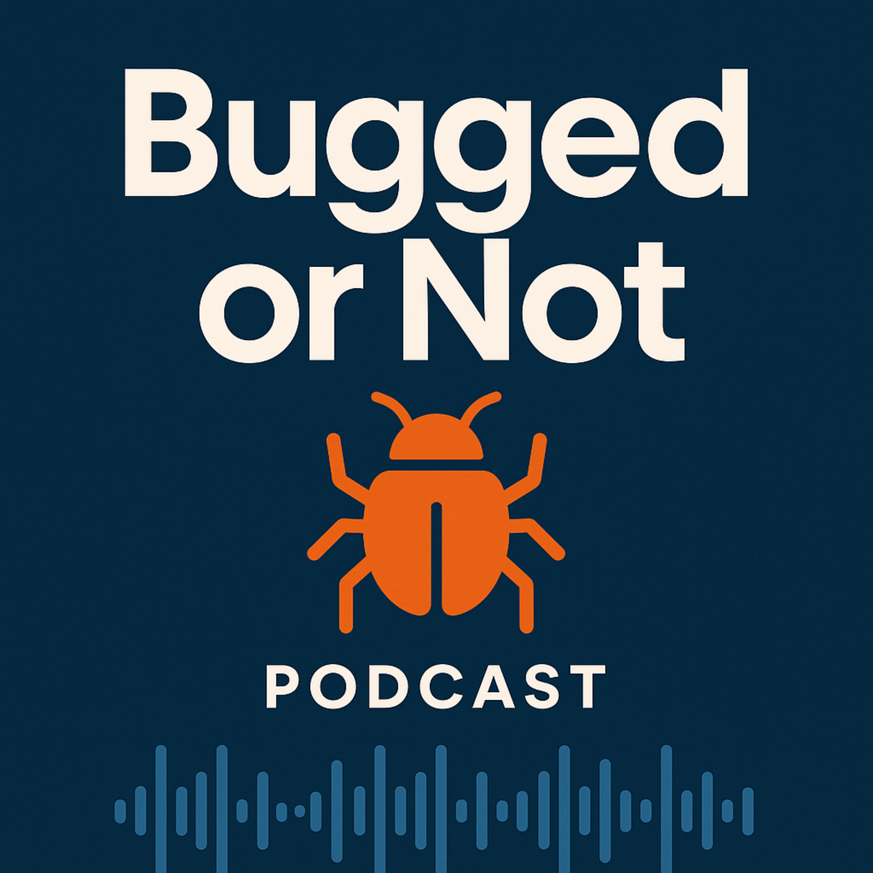 🎙️ Bugged or Not