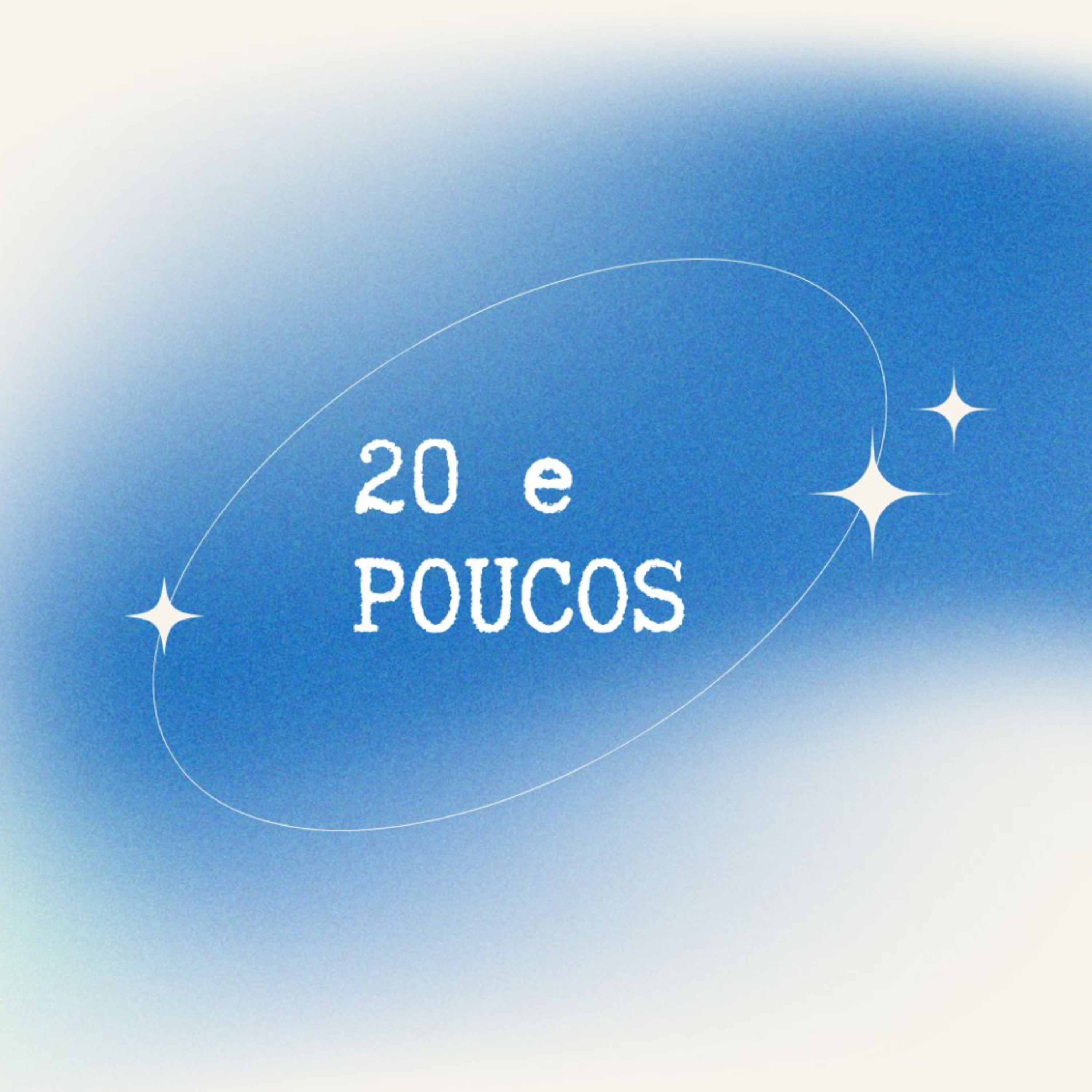 20 E POUCOS