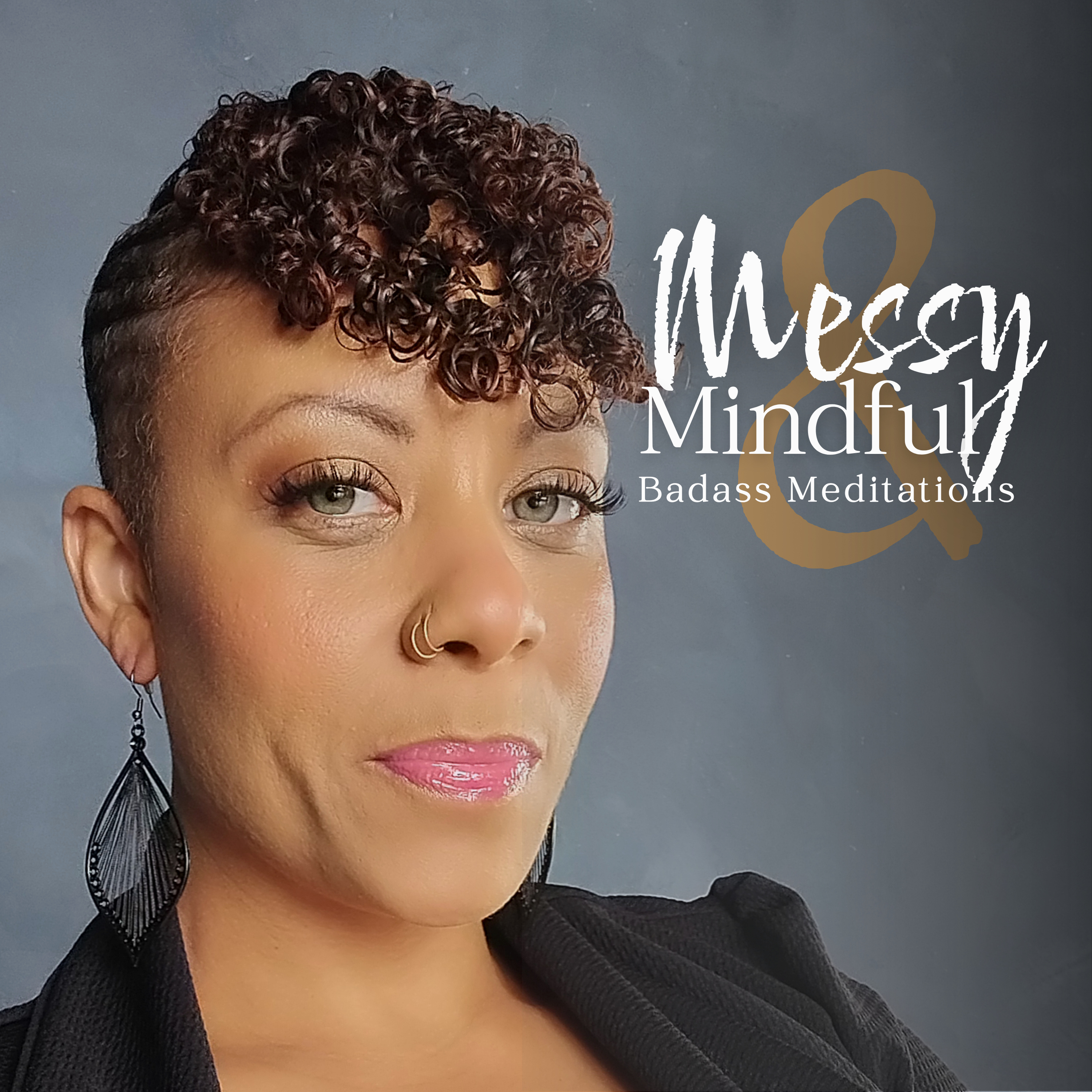 Messy and Mindful: Badass Meditations