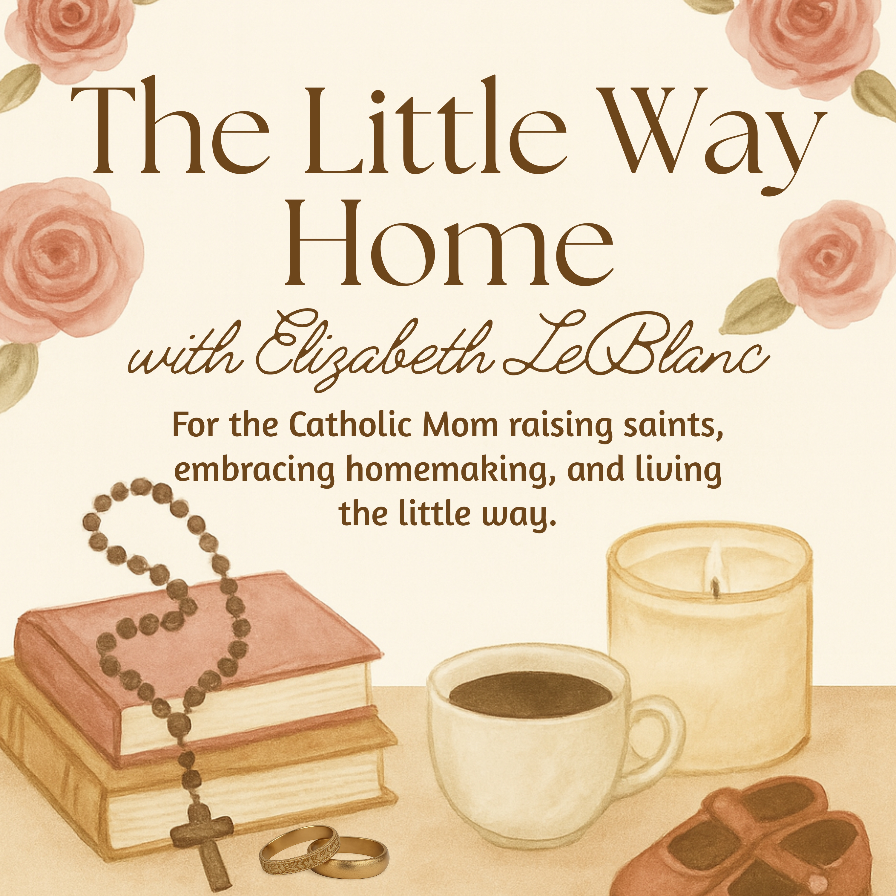 The Little Way Home with Elizabeth LeBlanc