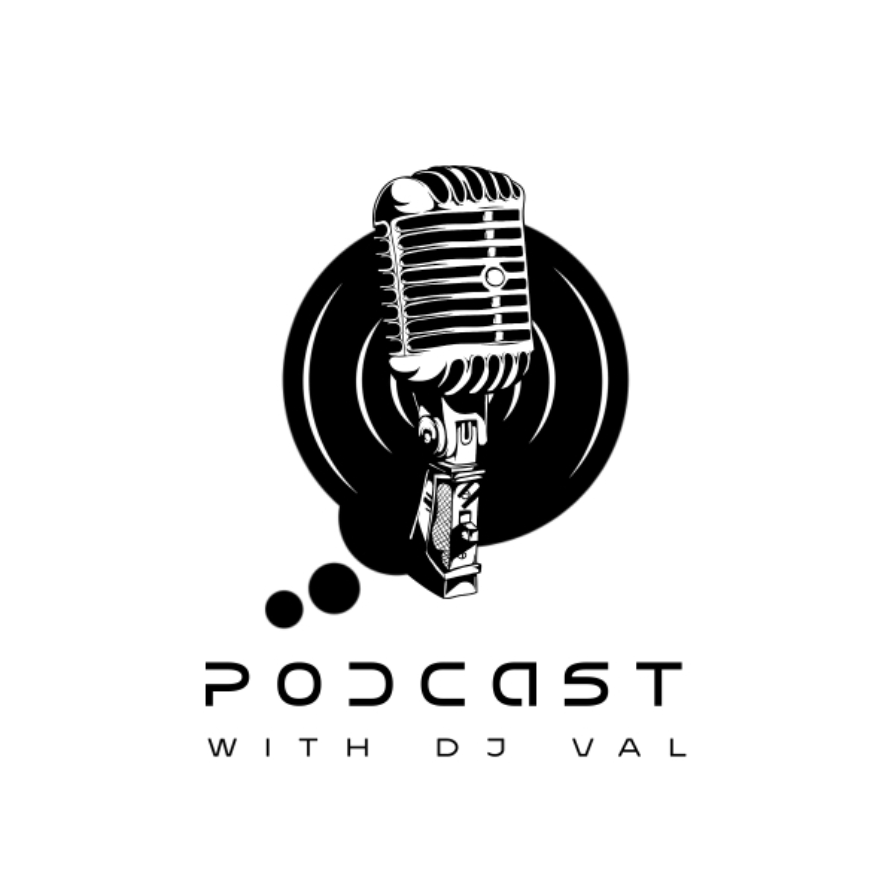 Podcast With Dj Val