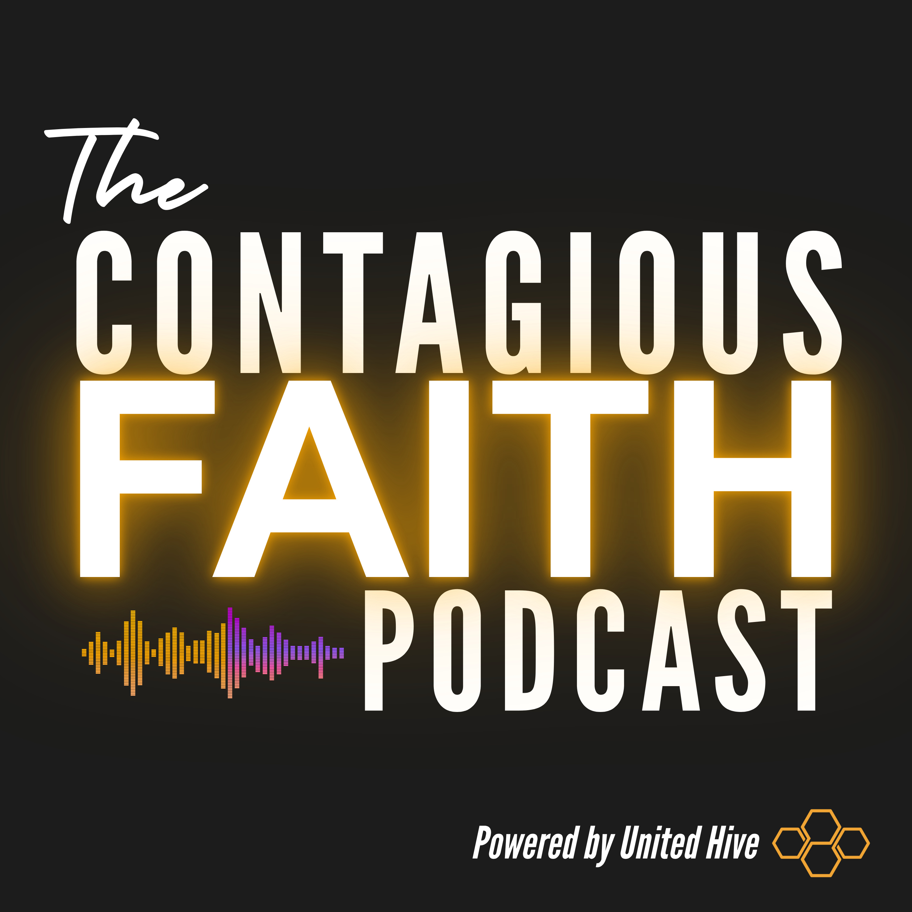 The Contagious Faith Podcast
