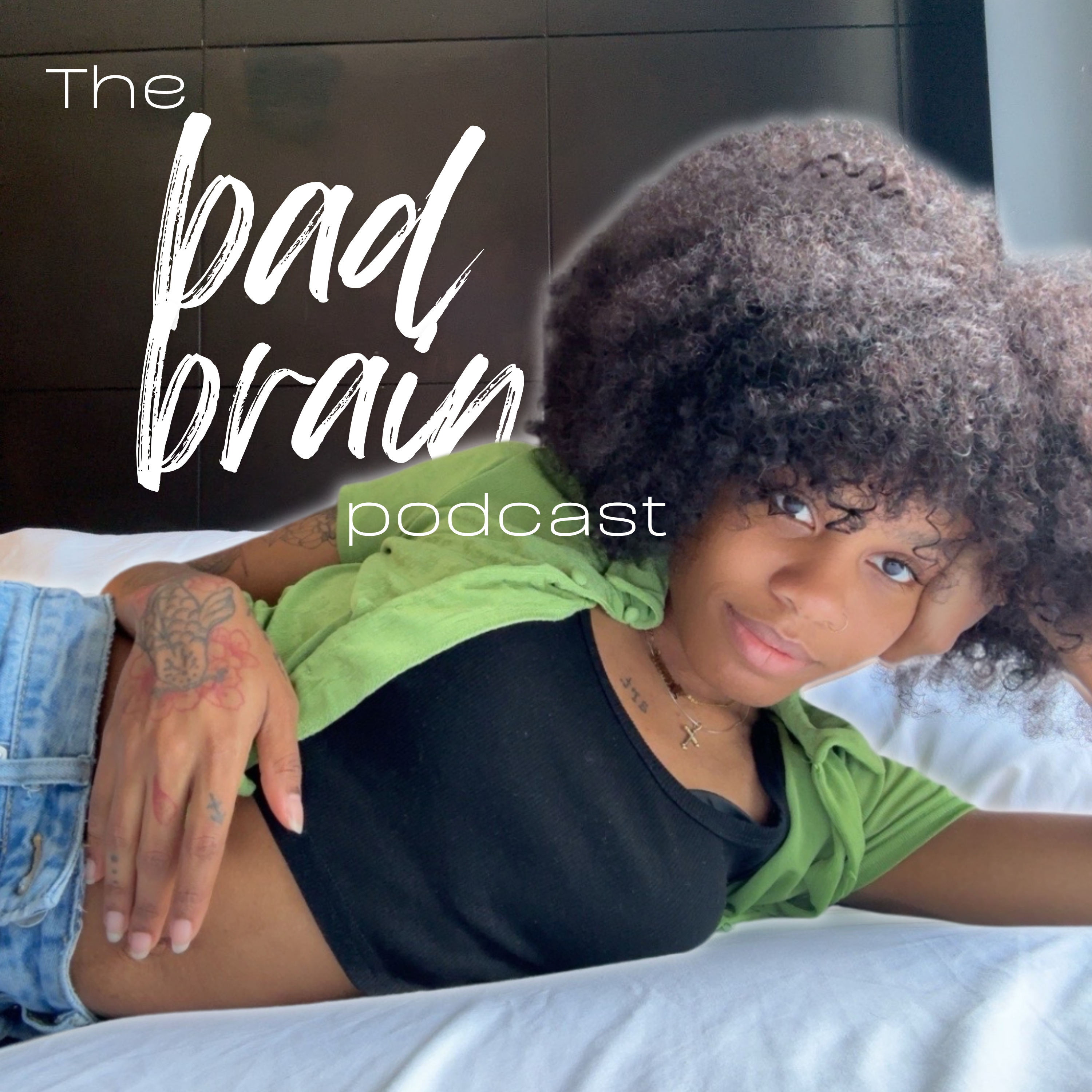 the bad brain podcast podcast artwork