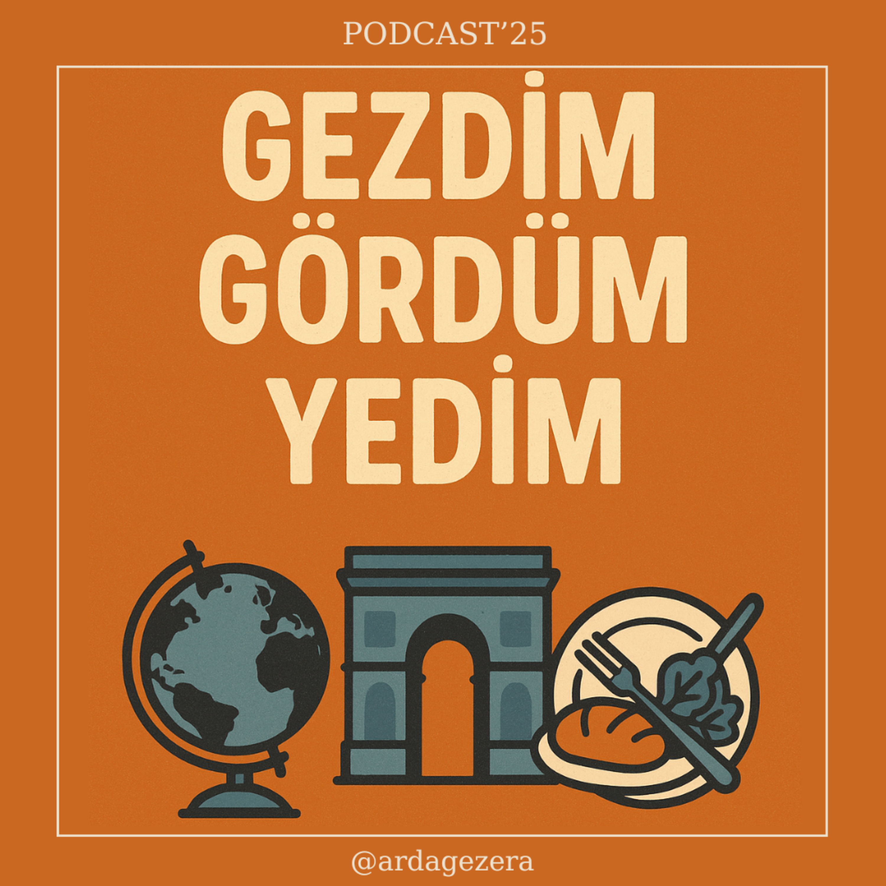 Gezdim Gördüm Yedim podcast artwork