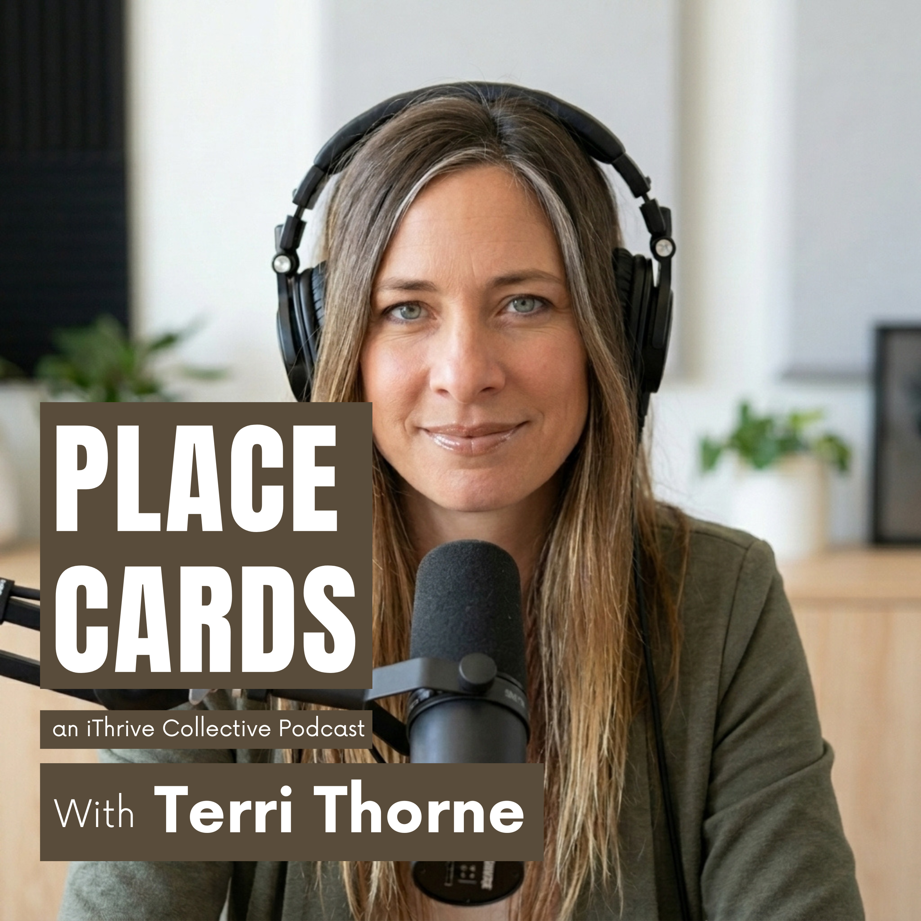 Place Cards: an iThrive Collective Podcast with Terri Thorne