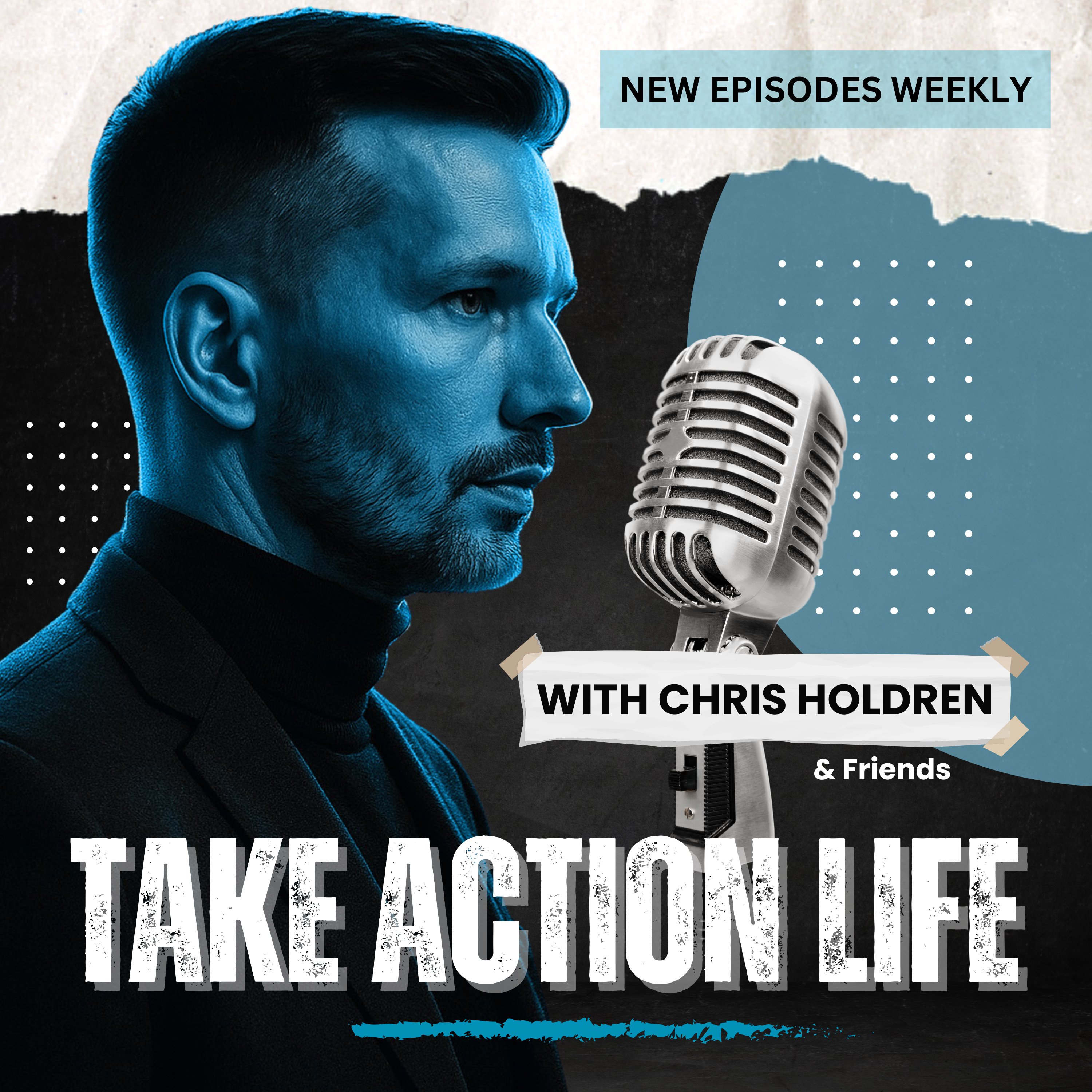 Take Action Life With Chris Holdren and Friends podcast artwork