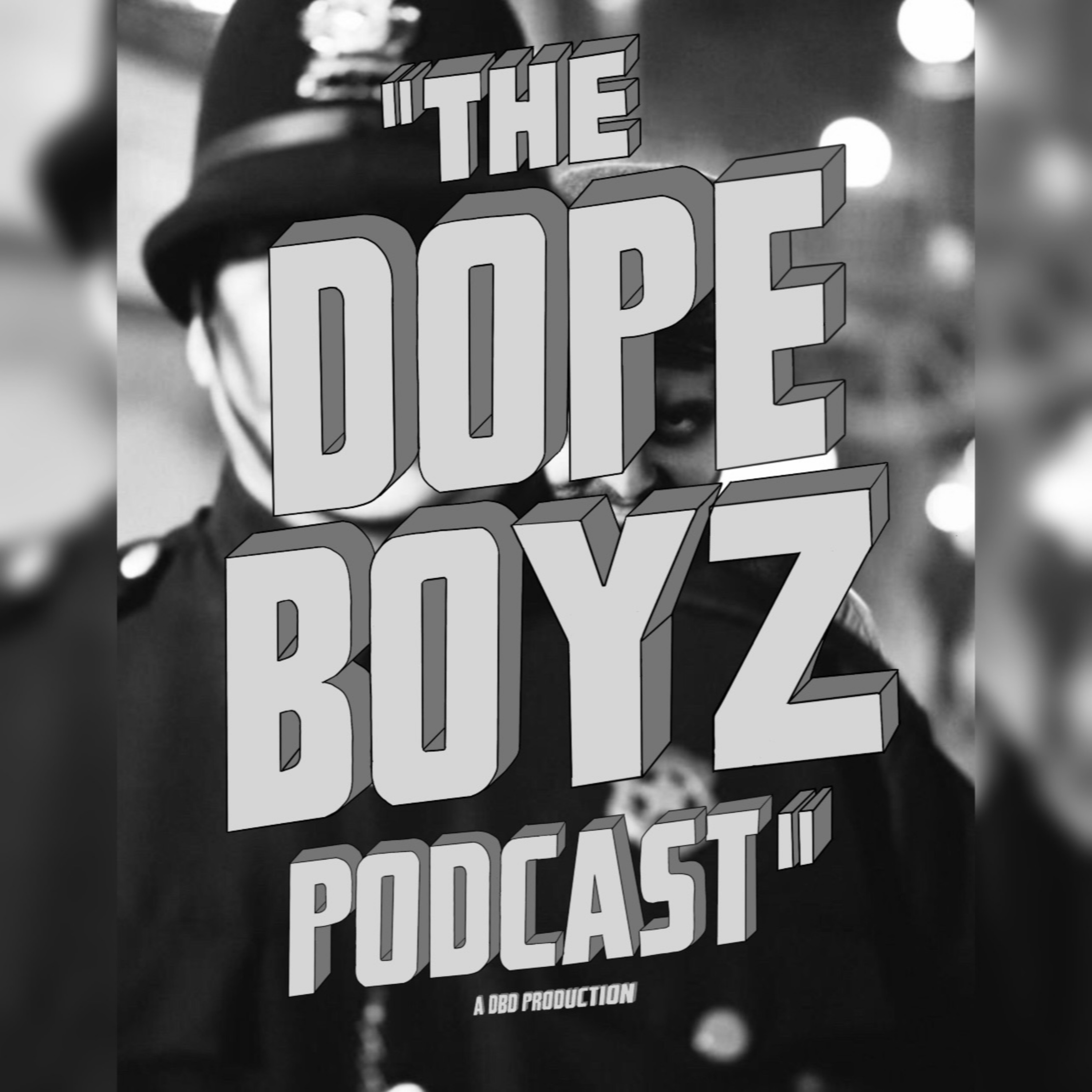 THE DOPE BOYZ PODCAST