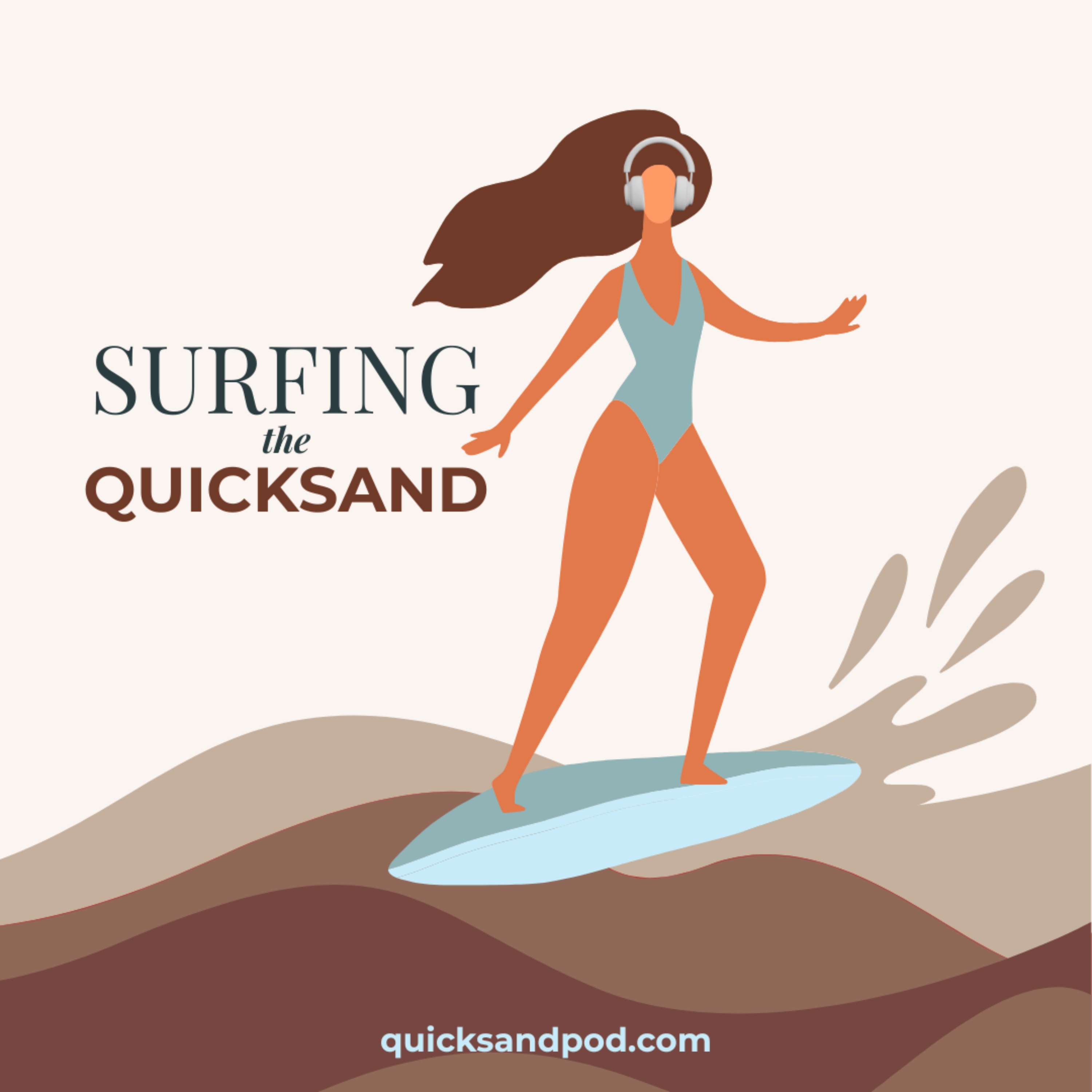 Surfing the Quicksand