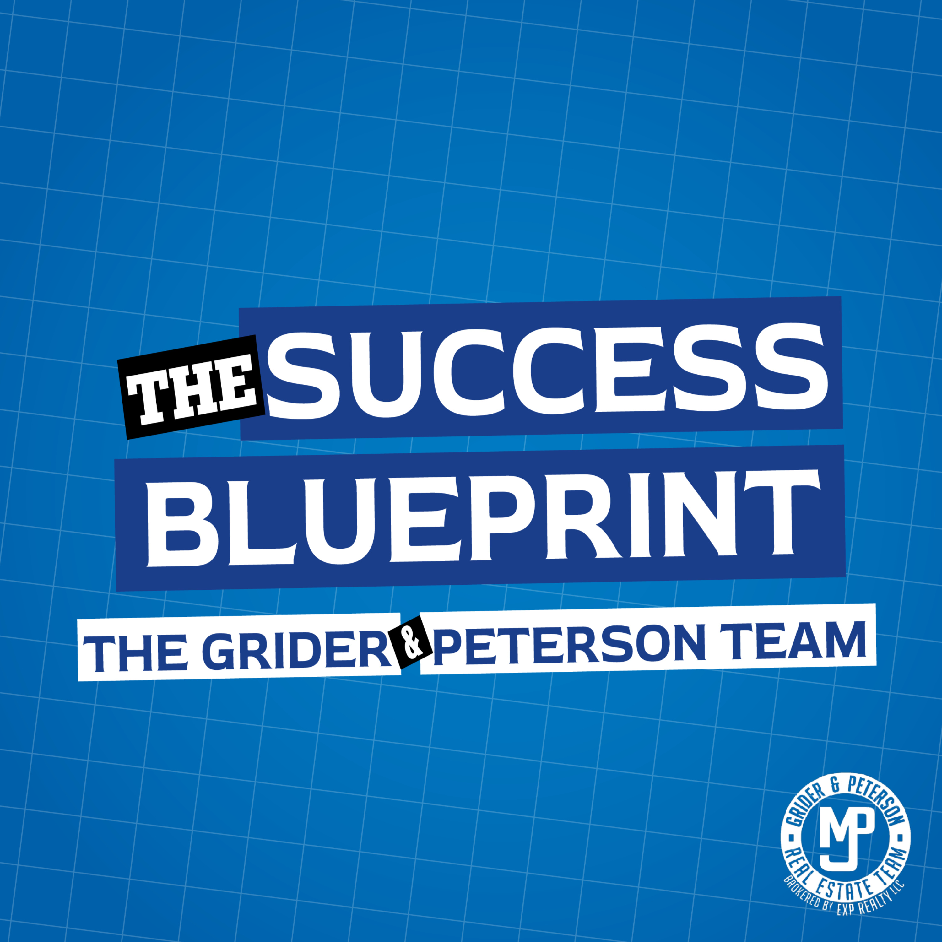 The Success Blueprint with The Grider and Peterson Team