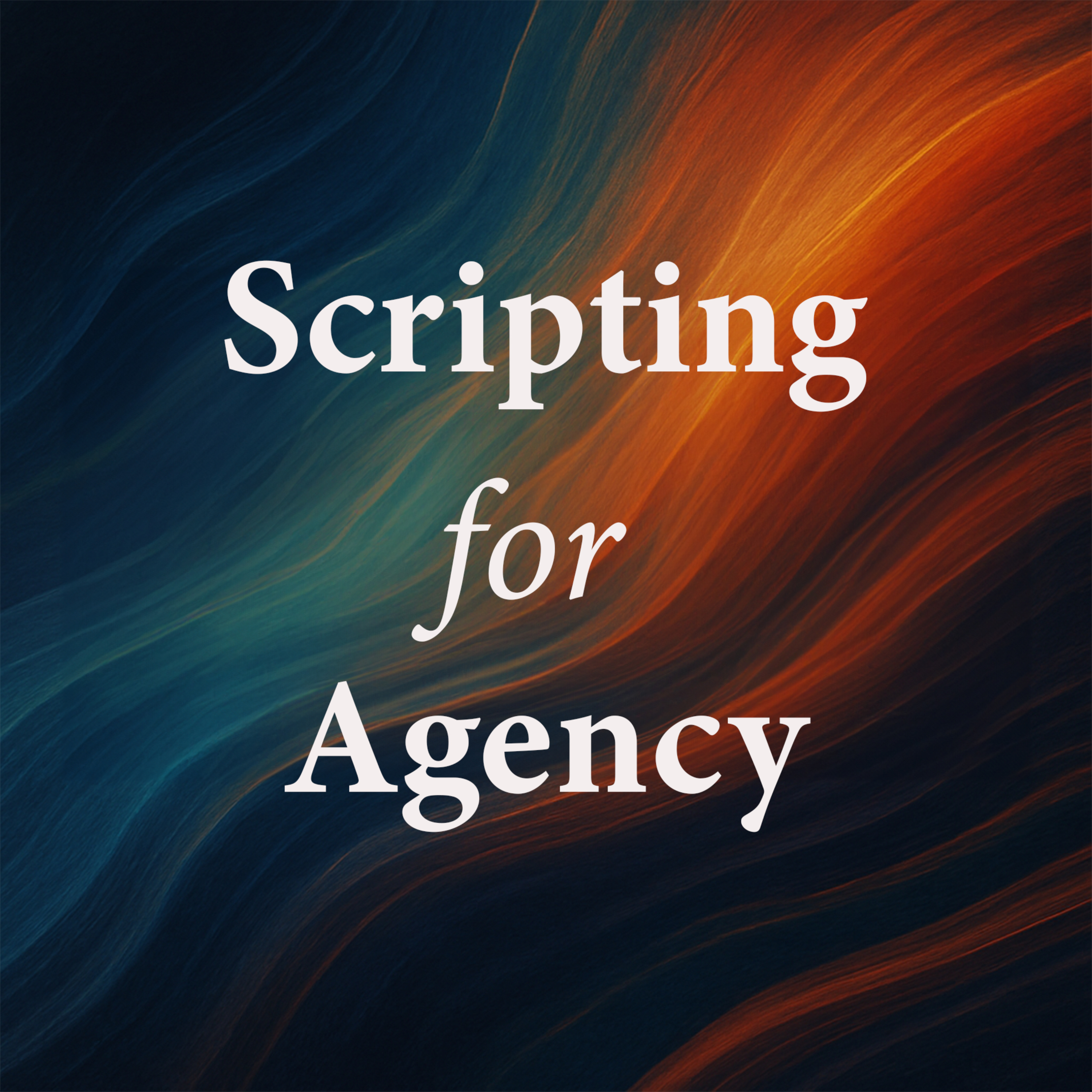 Scripting for Agency
