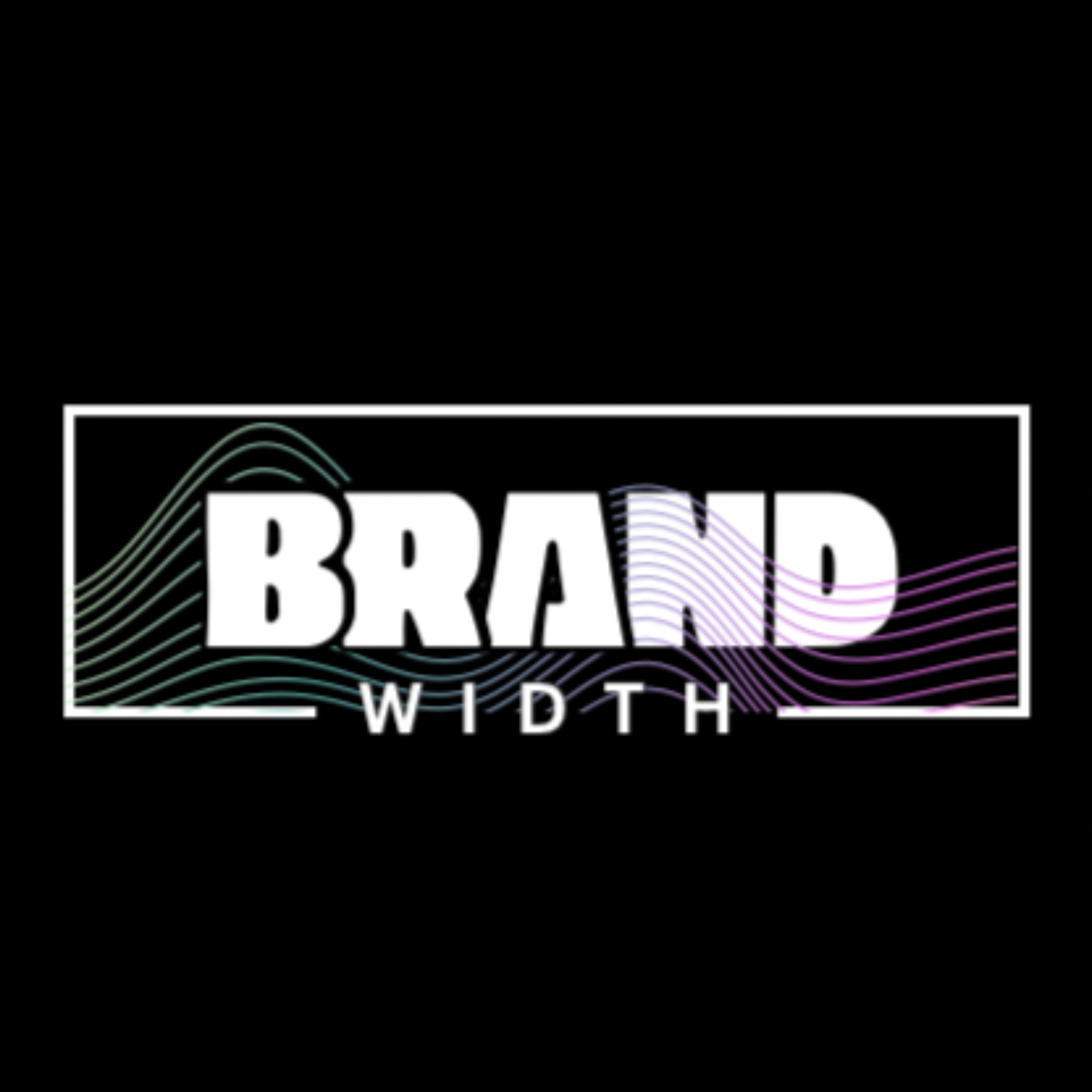 Brand Width Podcast