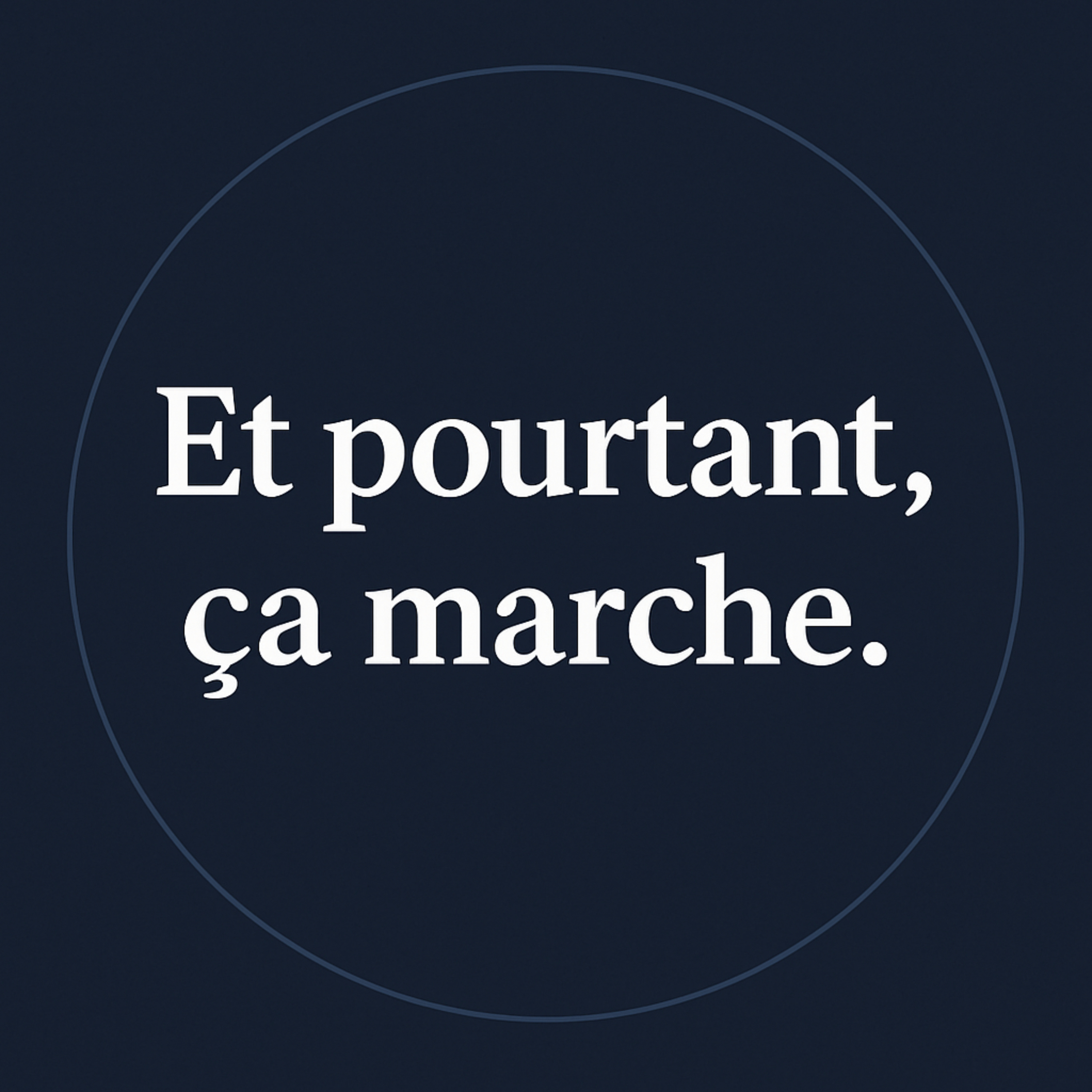 Et pourtant, ça marche !