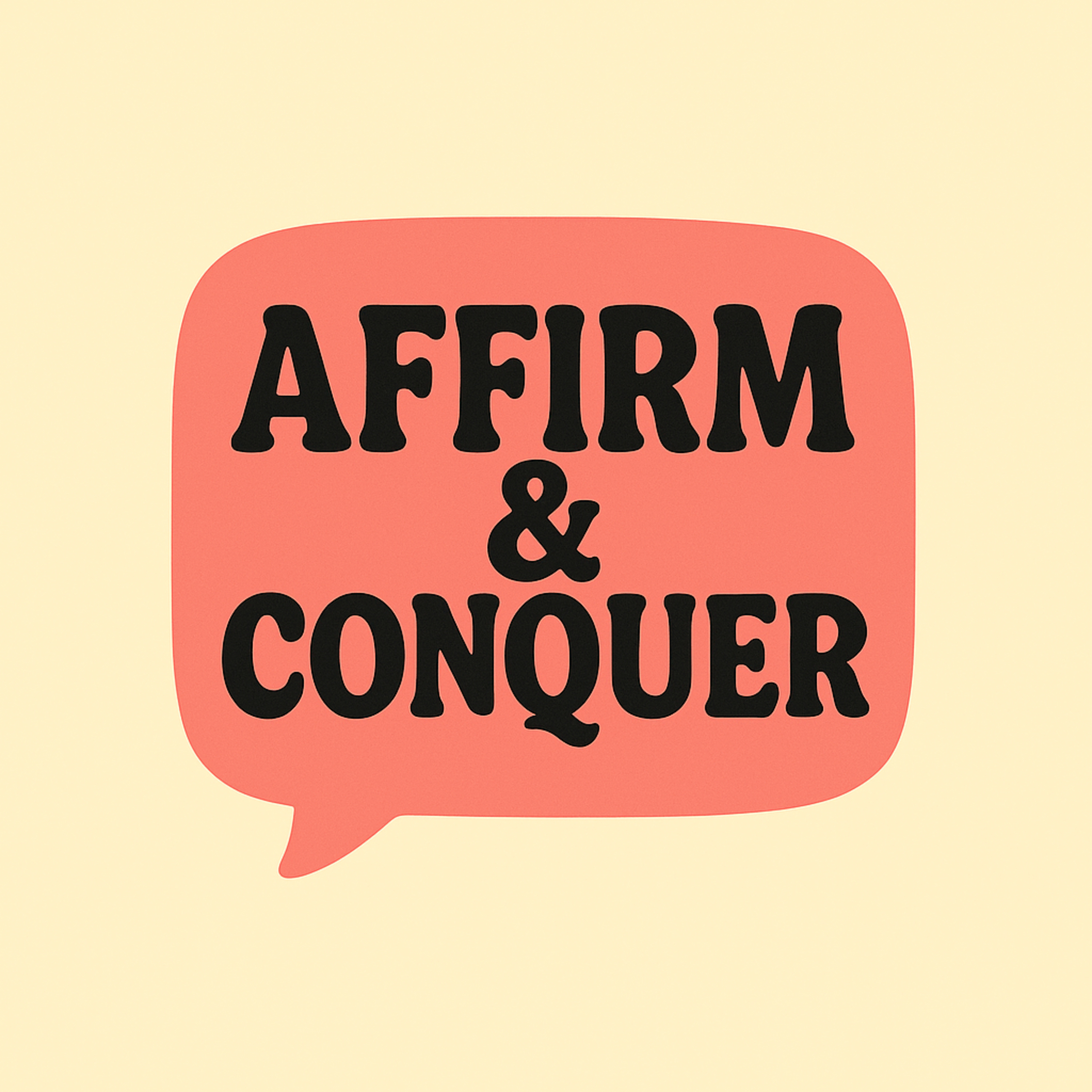 Affirm and Conquer