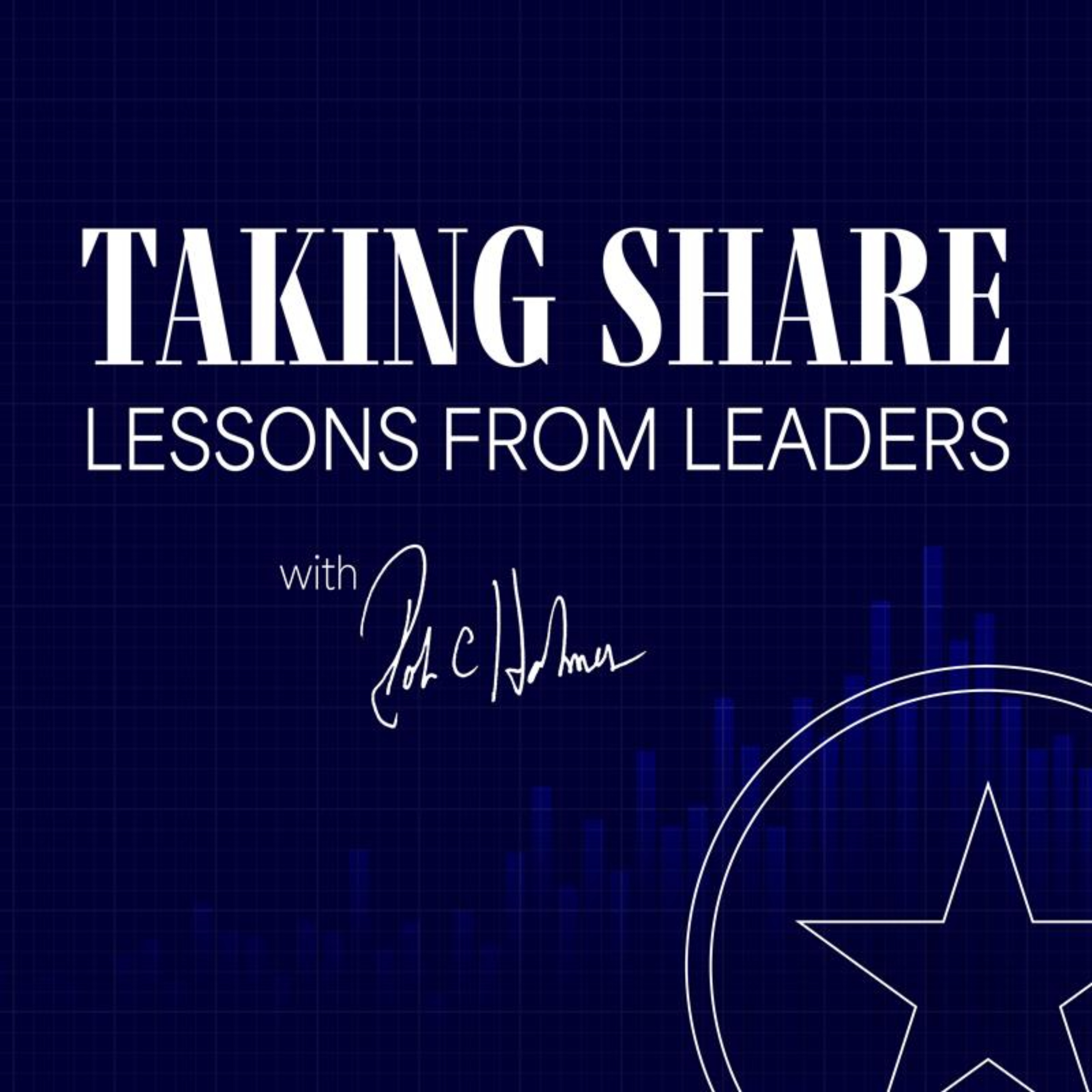 Taking Share: Lessons From Leaders podcast artwork