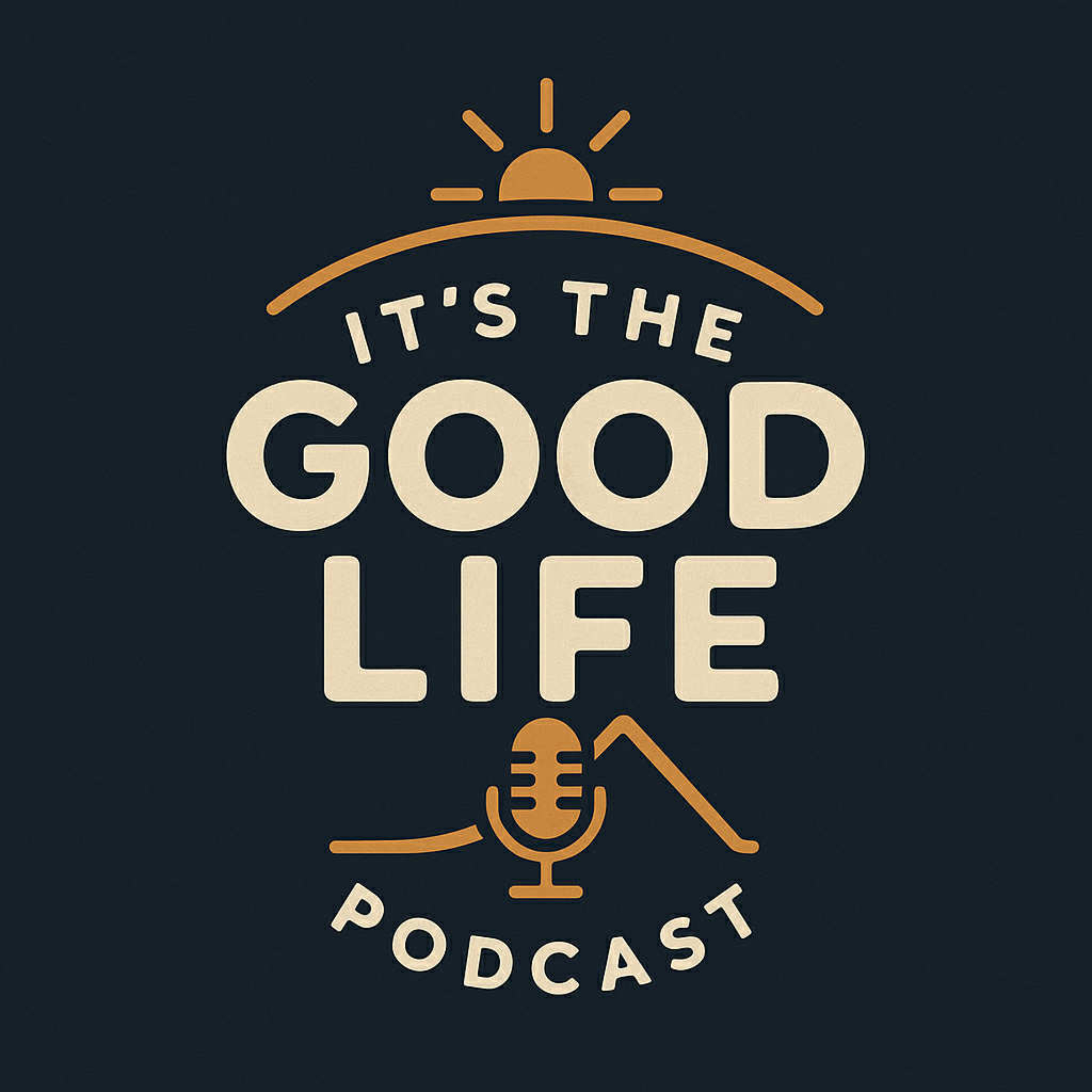 It's the Good Life podcast artwork