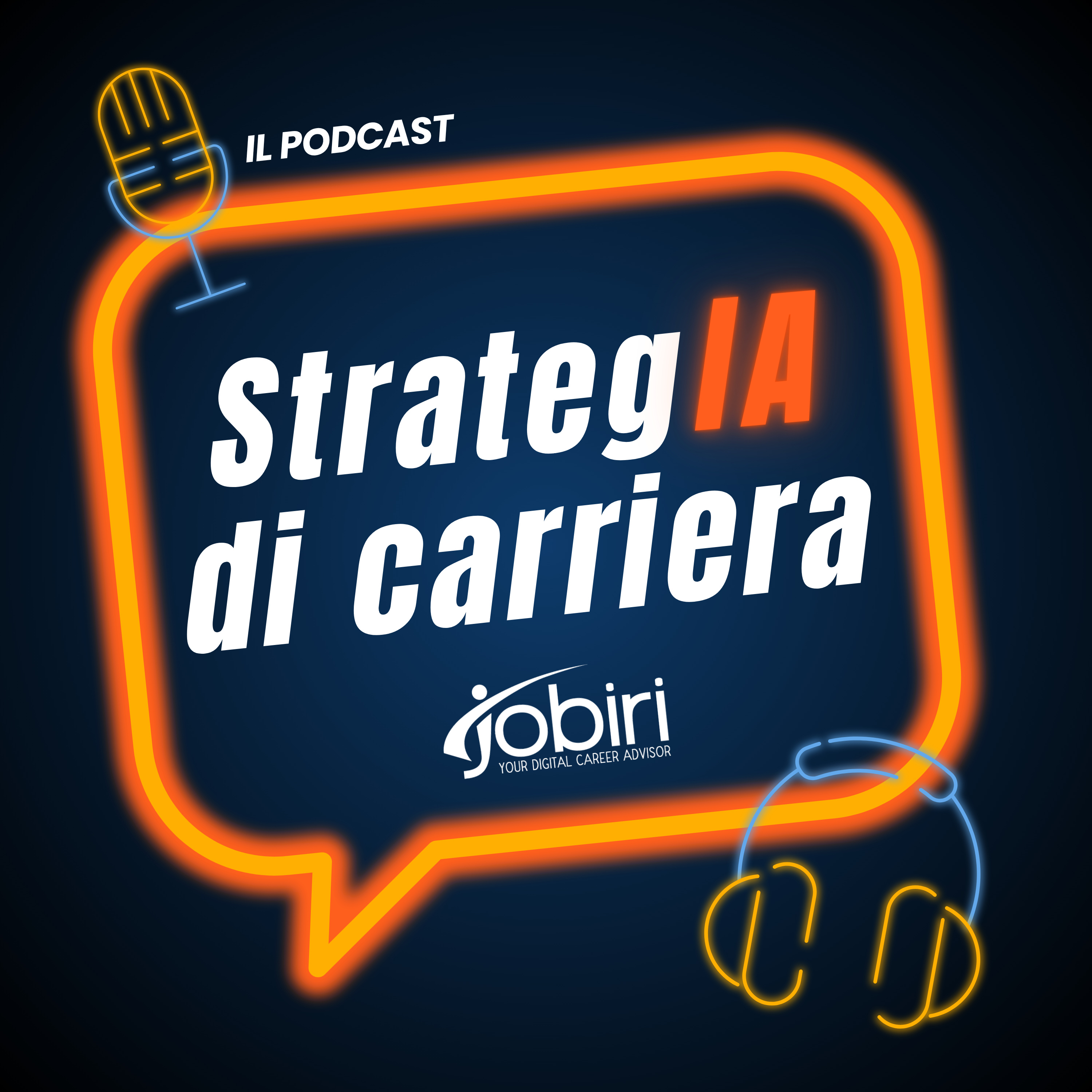 StrategIA di carriera - il Podcast Jobiri per chi cerca la felicità professionale
