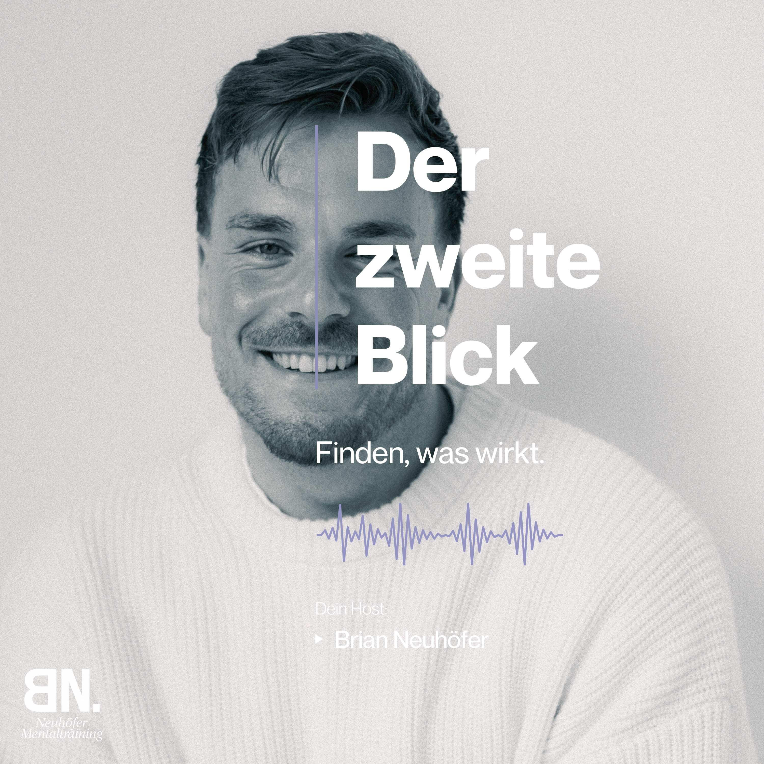 Der zweite Blick: Finden, was wirkt - mit Brian Neuhöfer