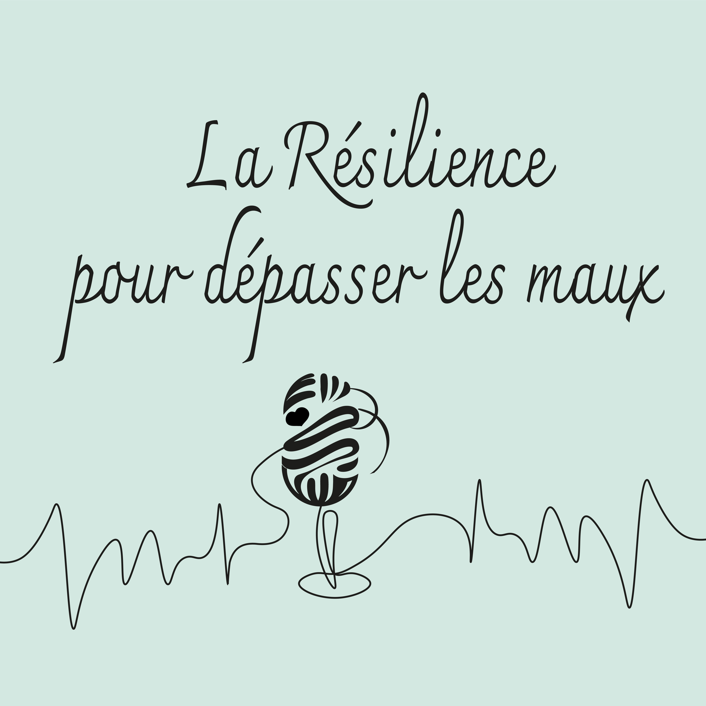 La Résilience pour dépasser les maux
