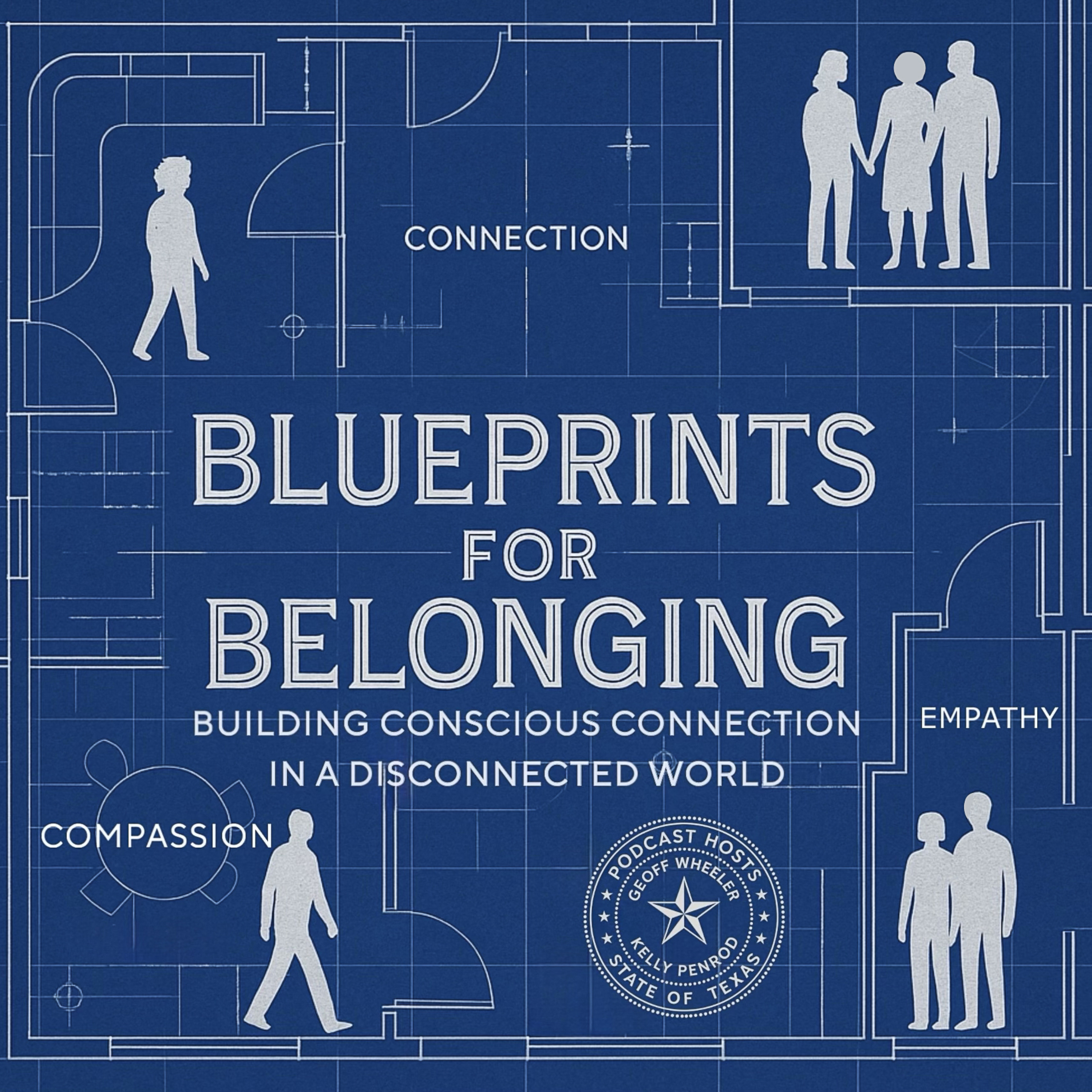 Blueprints for Belonging - Building Conscious Connection in a Disconnected World