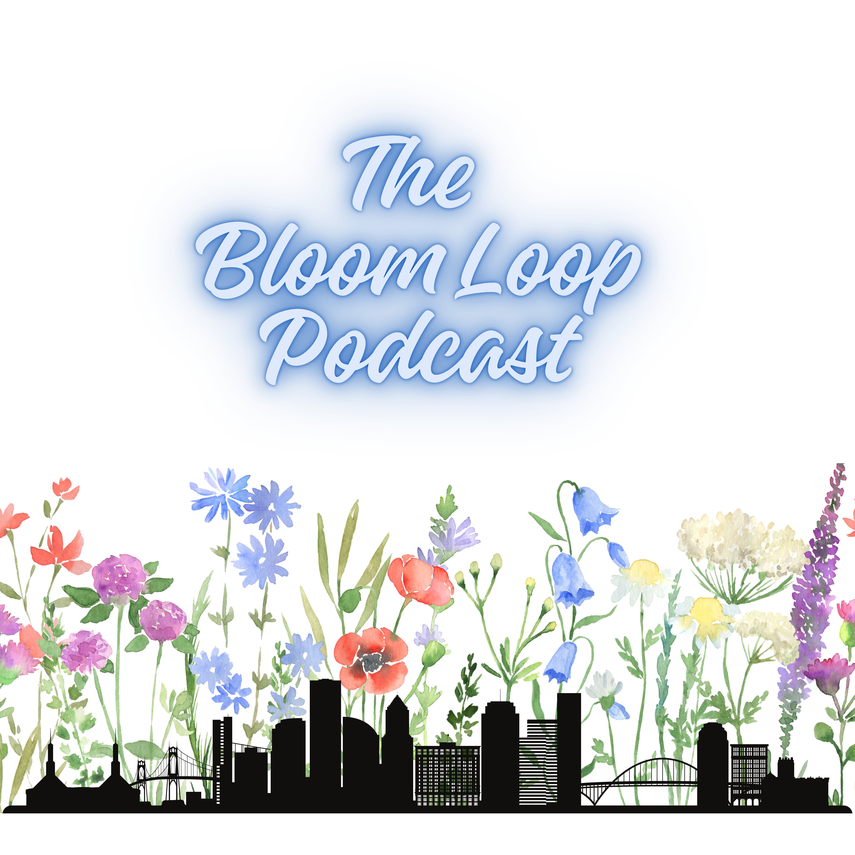 The Bloom Loop Podcast podcast artwork