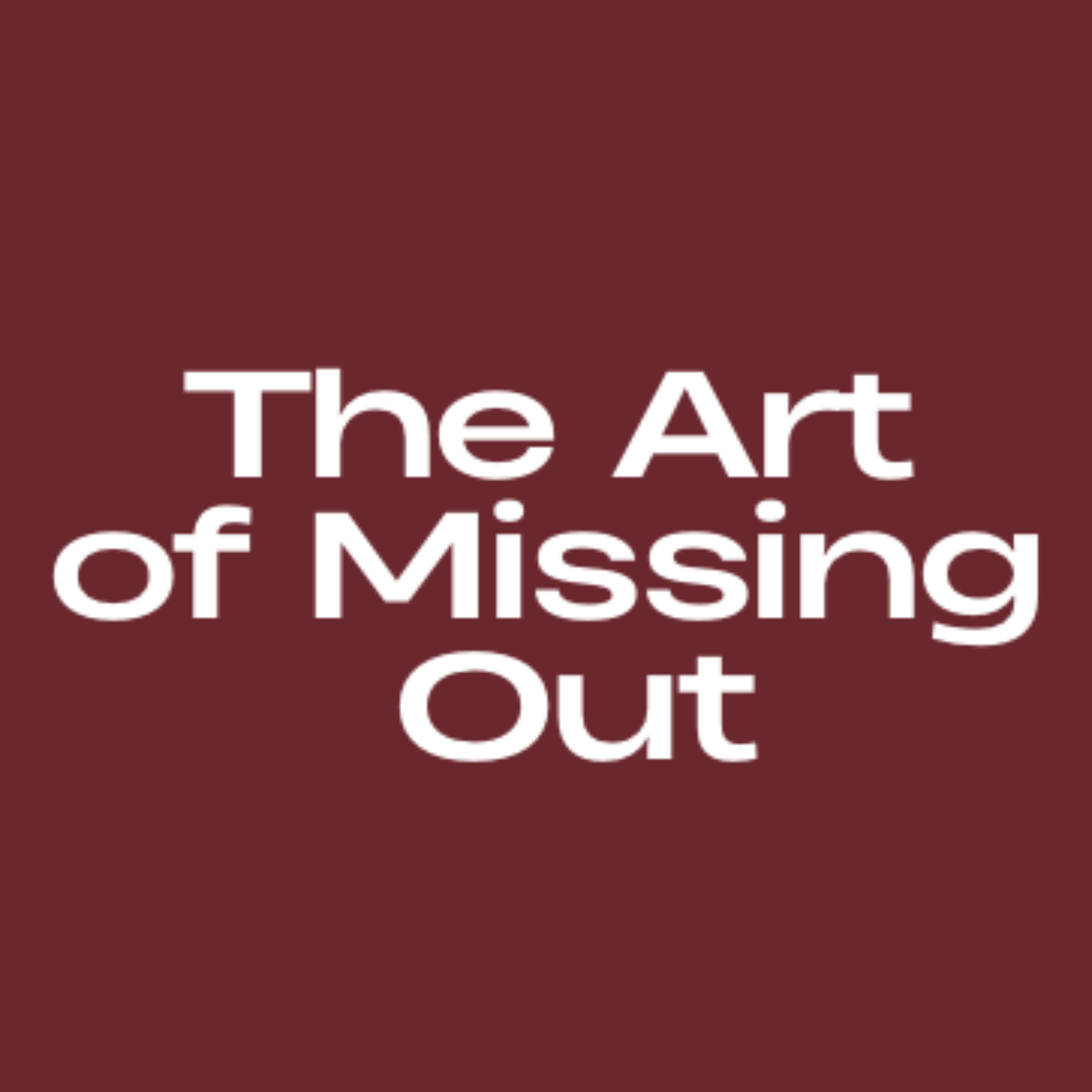 The Art of Missing Out