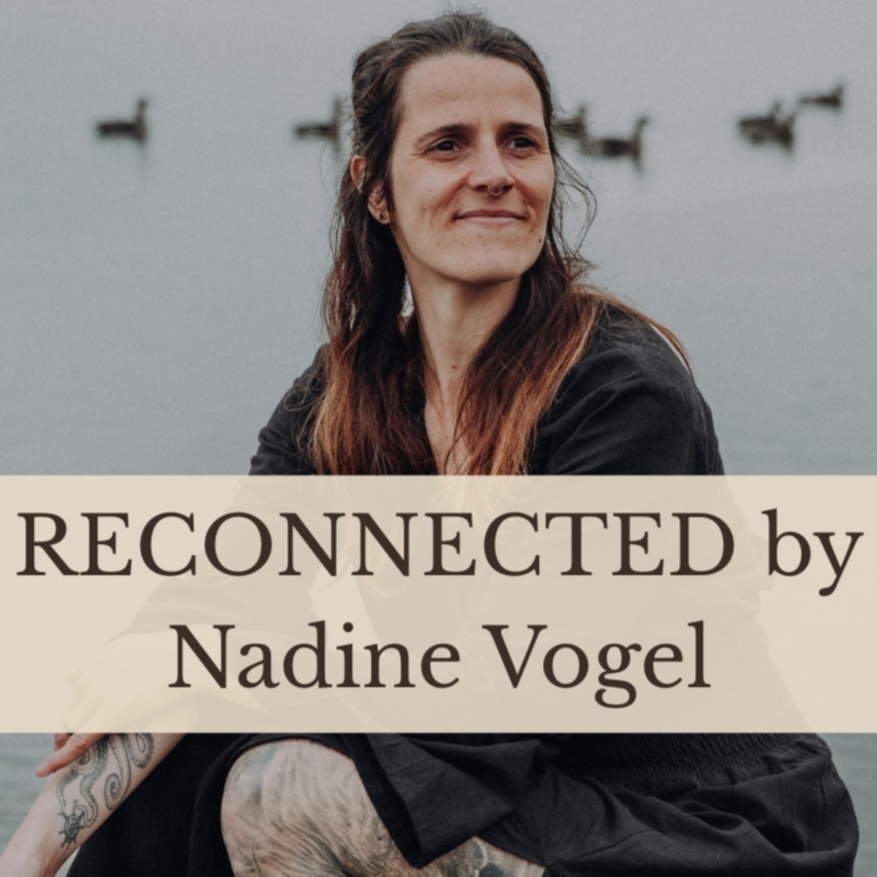 RECONNECTED by Nadine Vogel – Endometriose & Beziehung podcast artwork