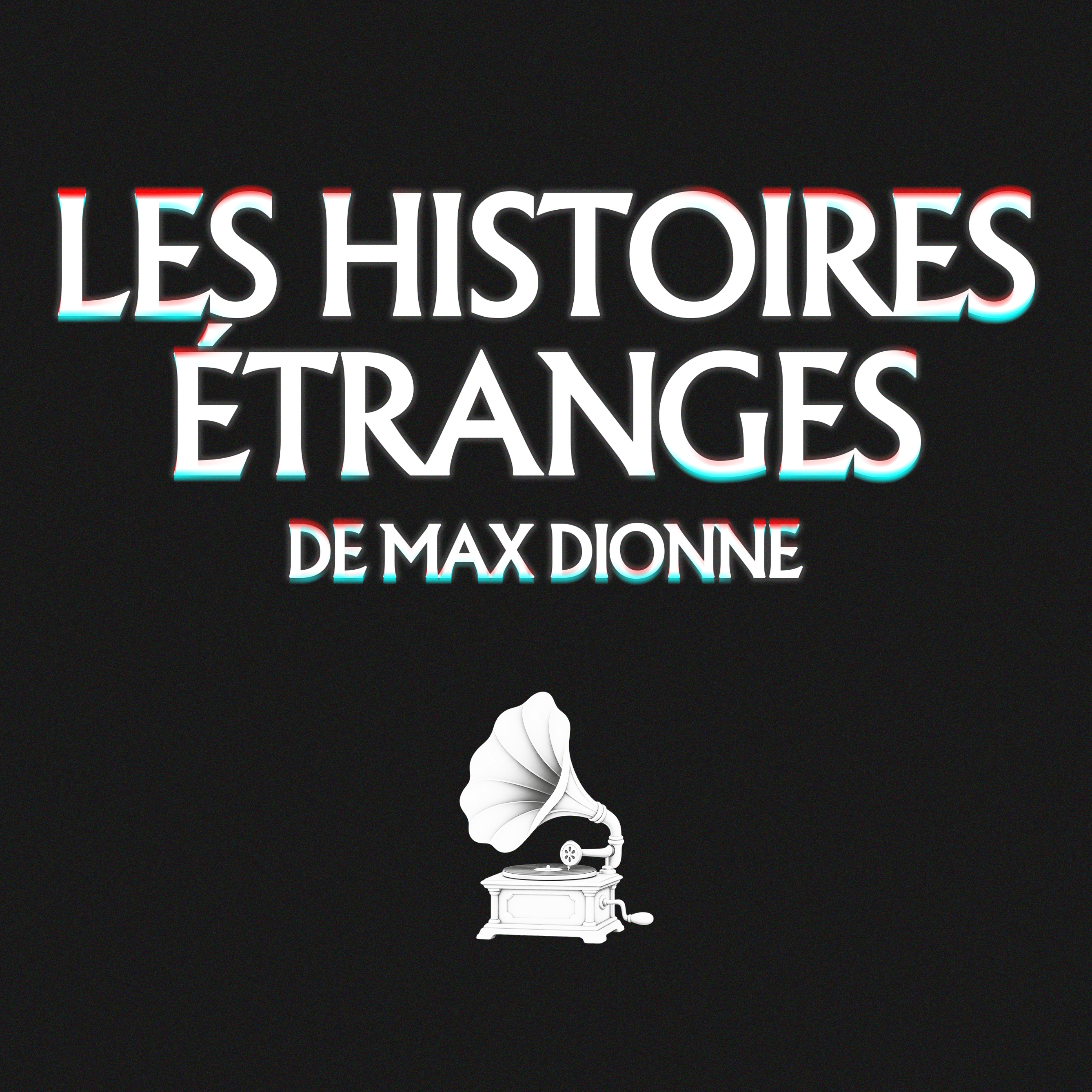 Illustration du podcast Les histoires étranges de Max Dionne