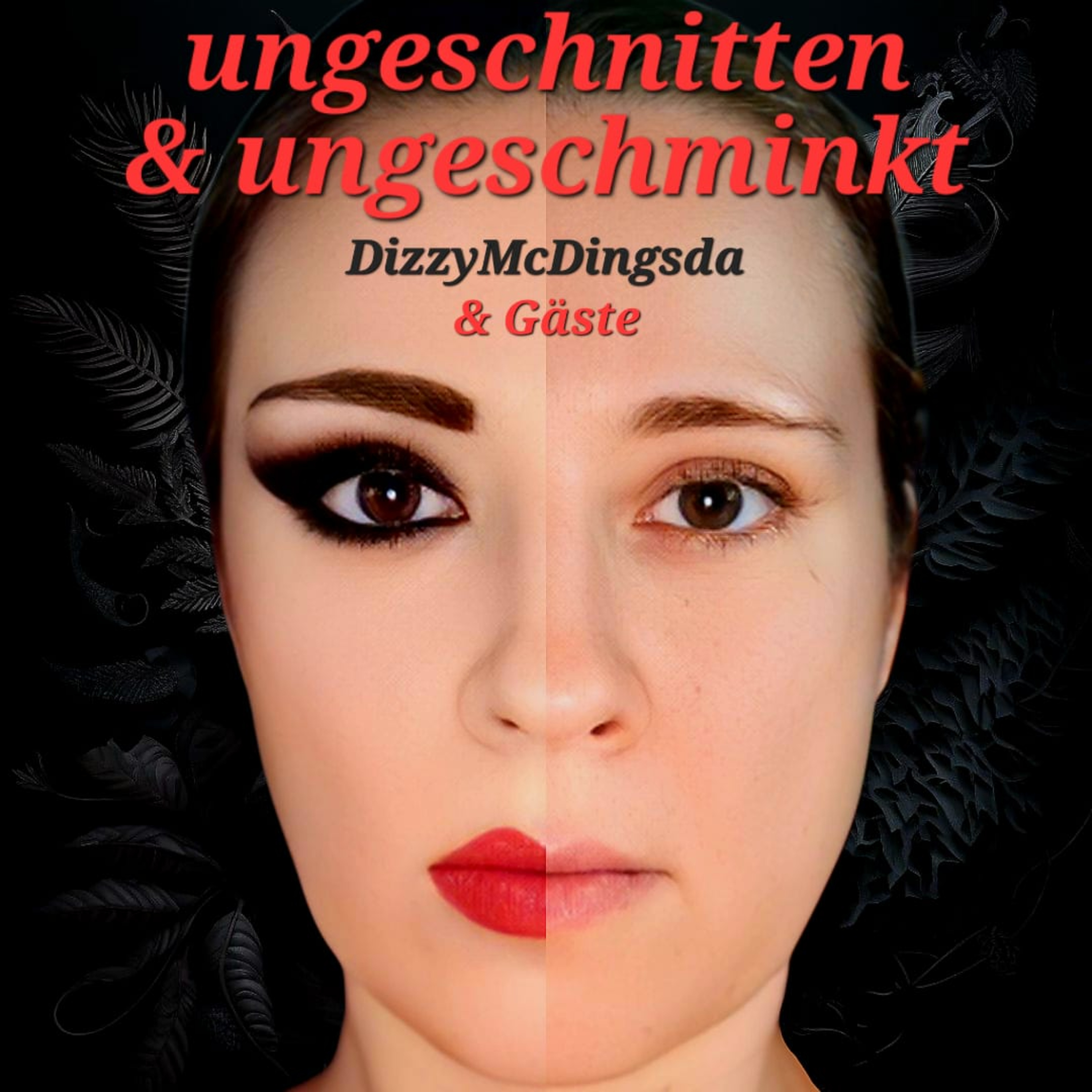 ungeschnitten und ungeschminkt podcast artwork