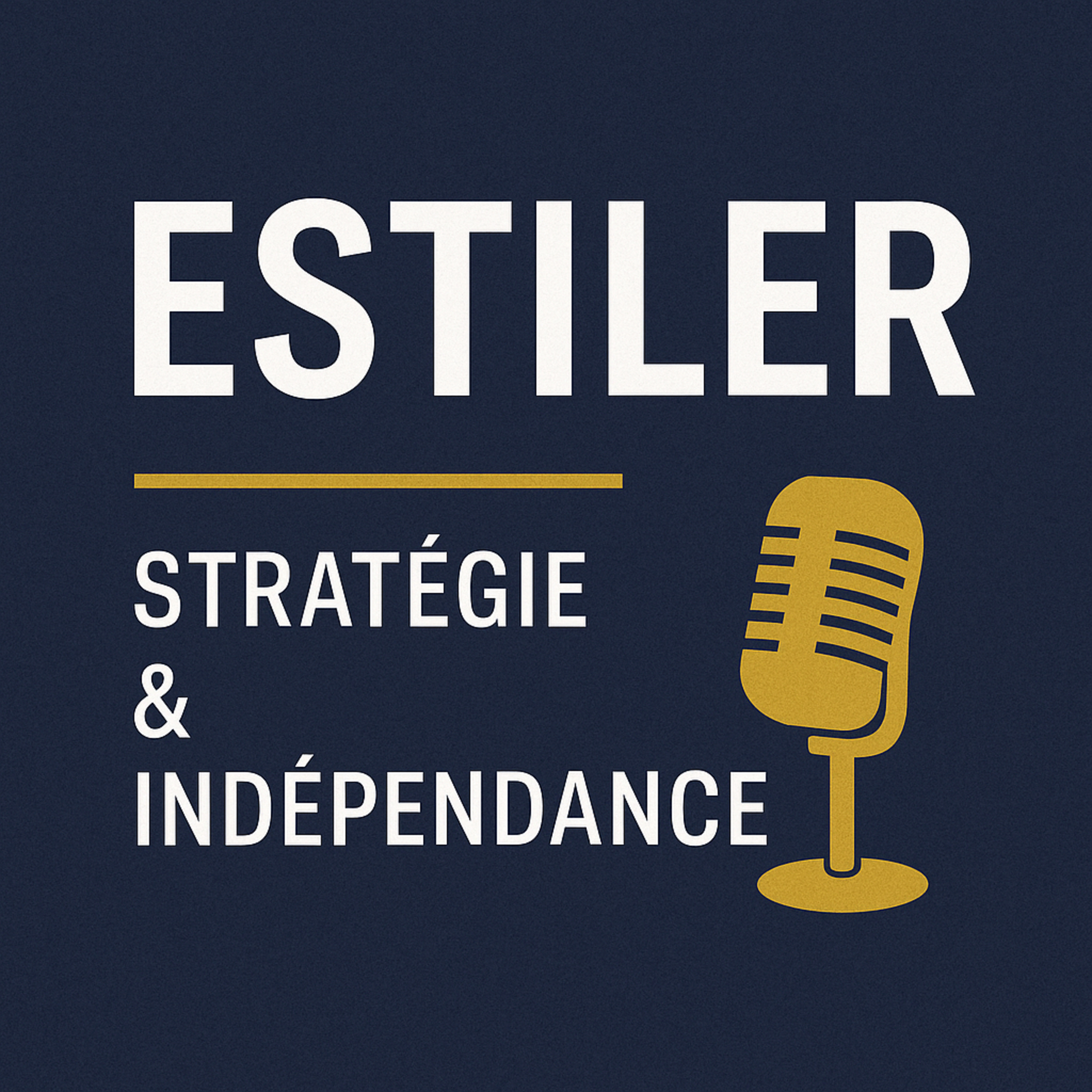 Estiler - Stratégie & Indépendance podcast artwork