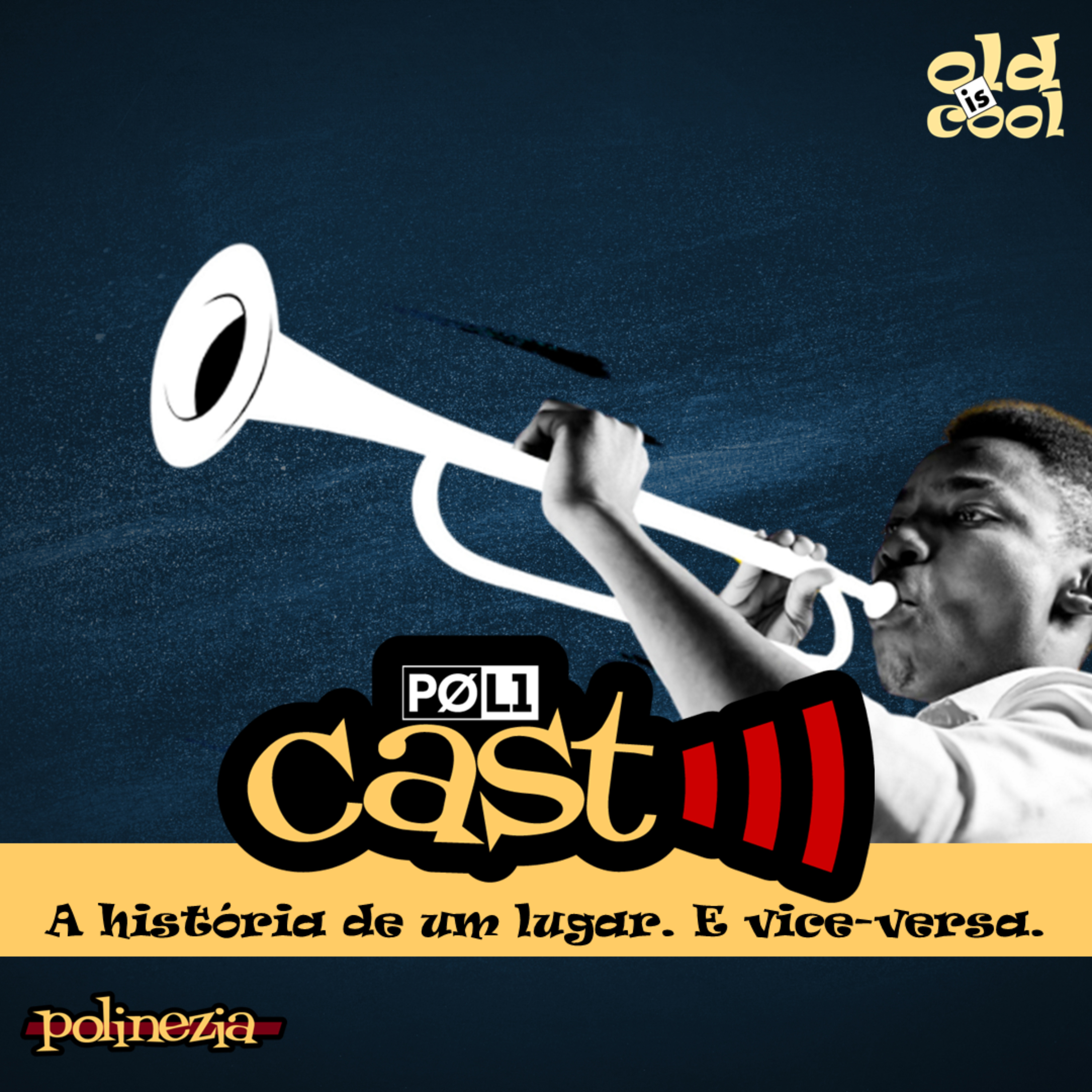 POLICAST - A história de um lugar. E vice-versa.