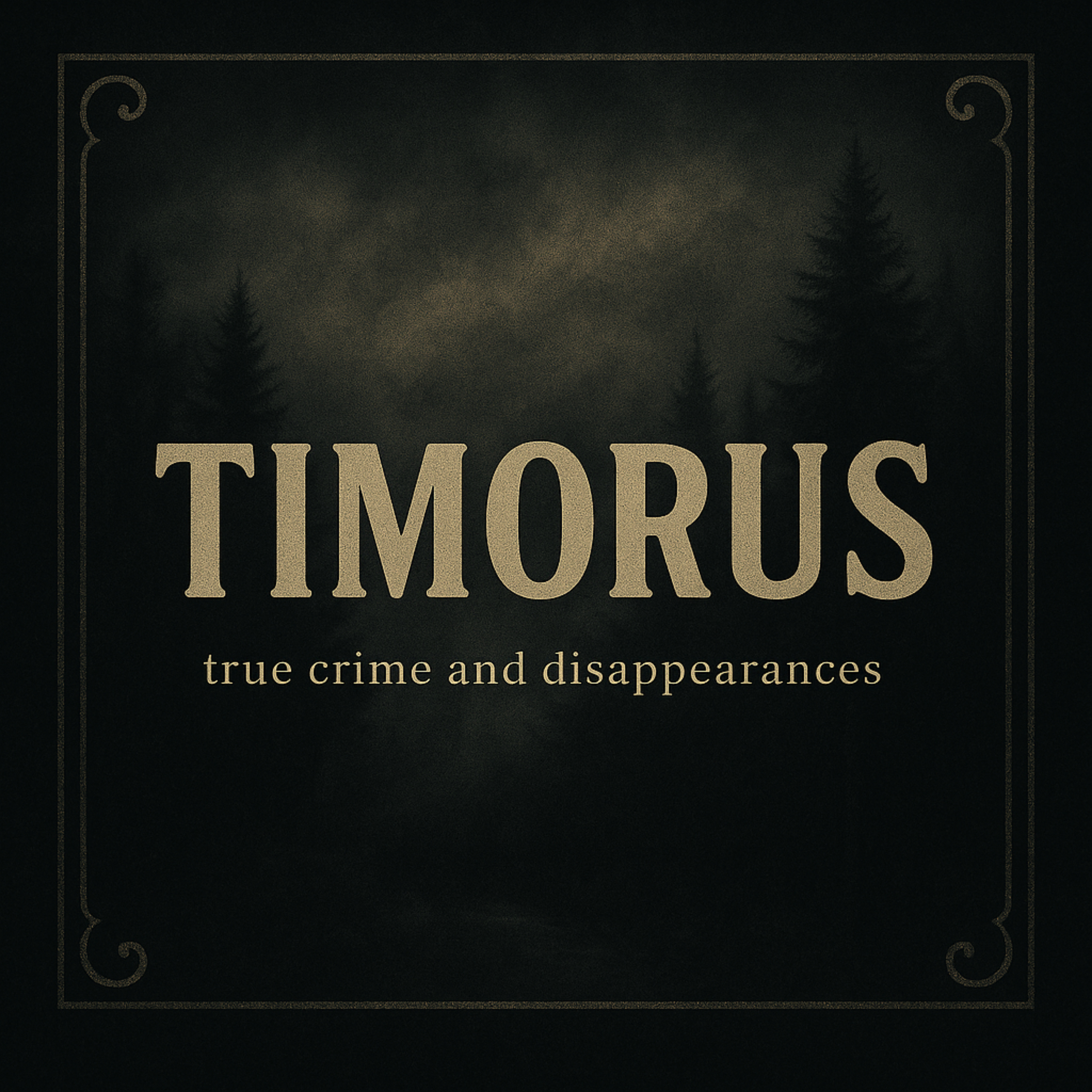 Timorus - True Crime and Disappearances
