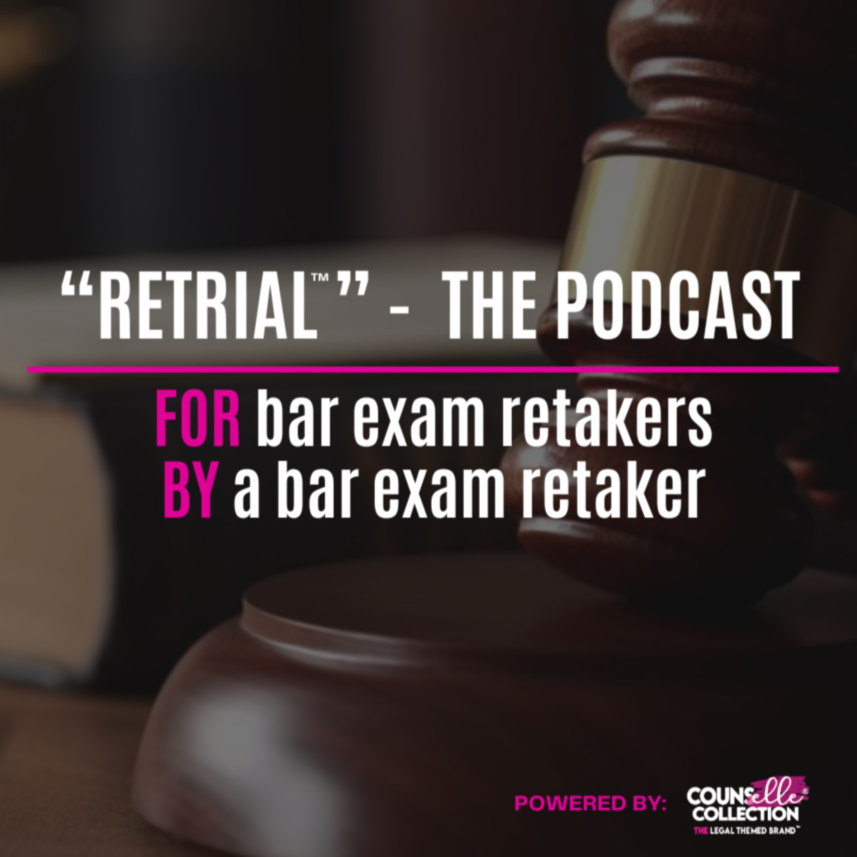 RETRIAL™ - The Podcast FOR Bar Exam Retakers, BY a Bar Exam Retaker podcast artwork