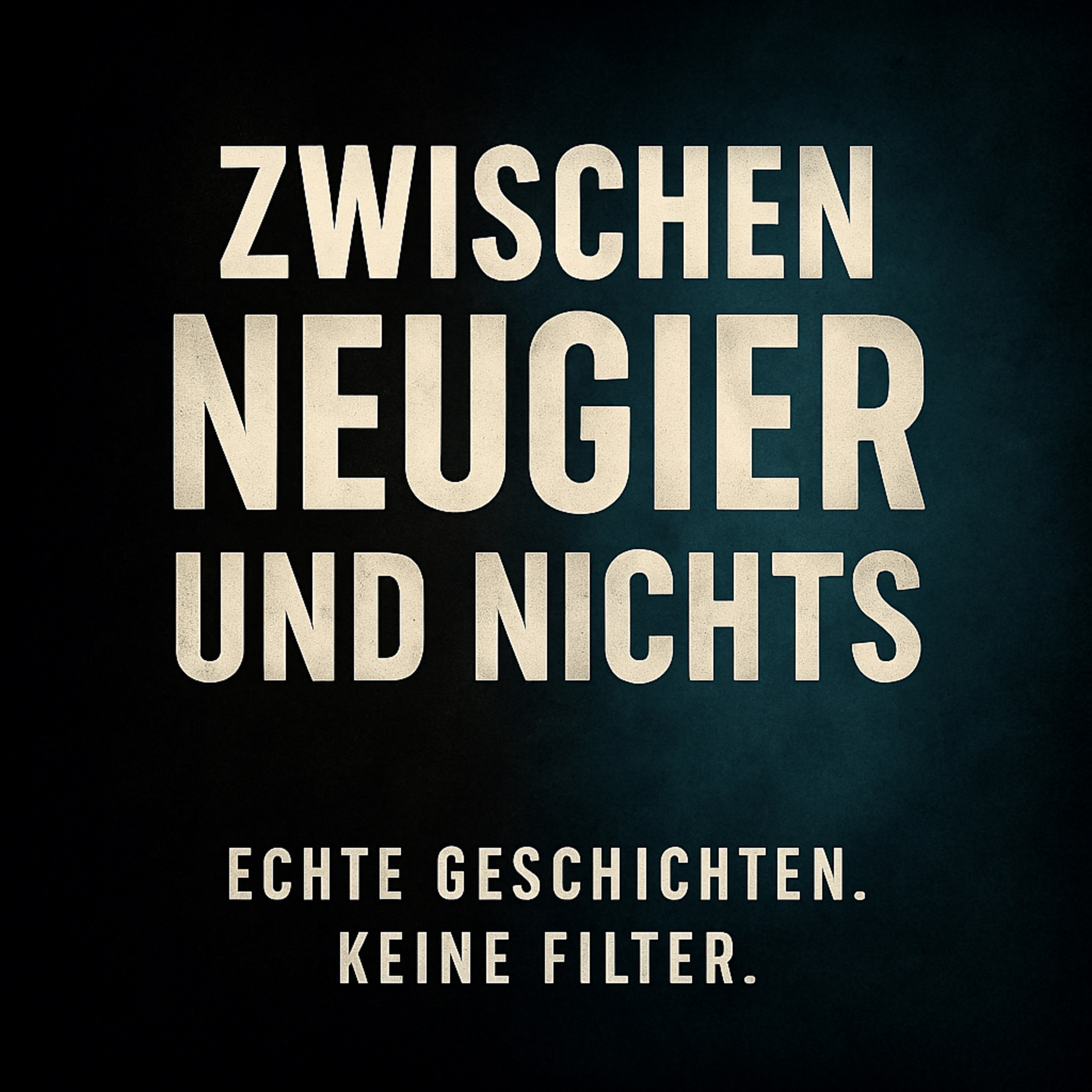 „Zwischen Neugier und Nichts“ podcast artwork