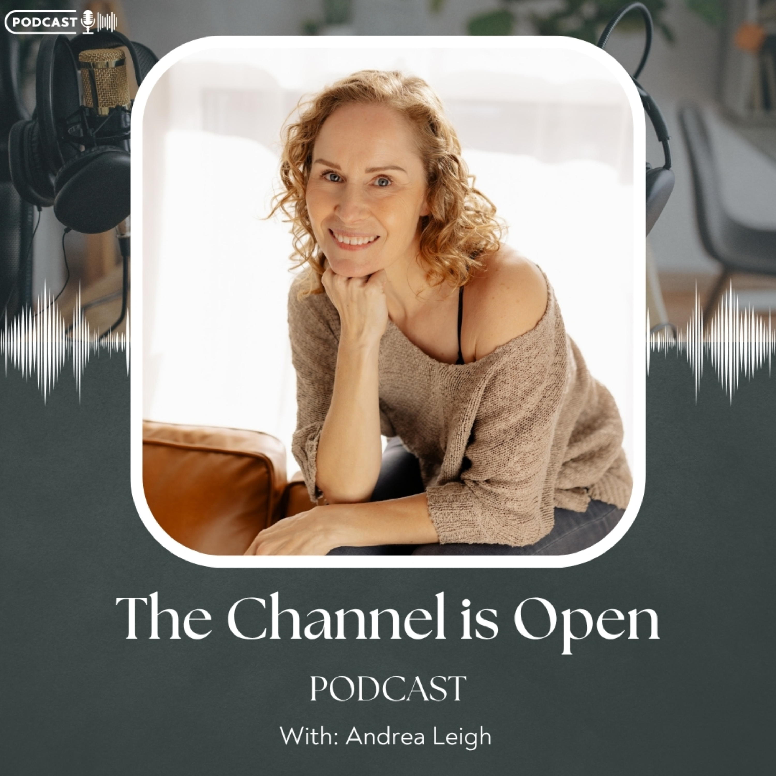 The Channel is Open - with Andrea Leigh podcast artwork