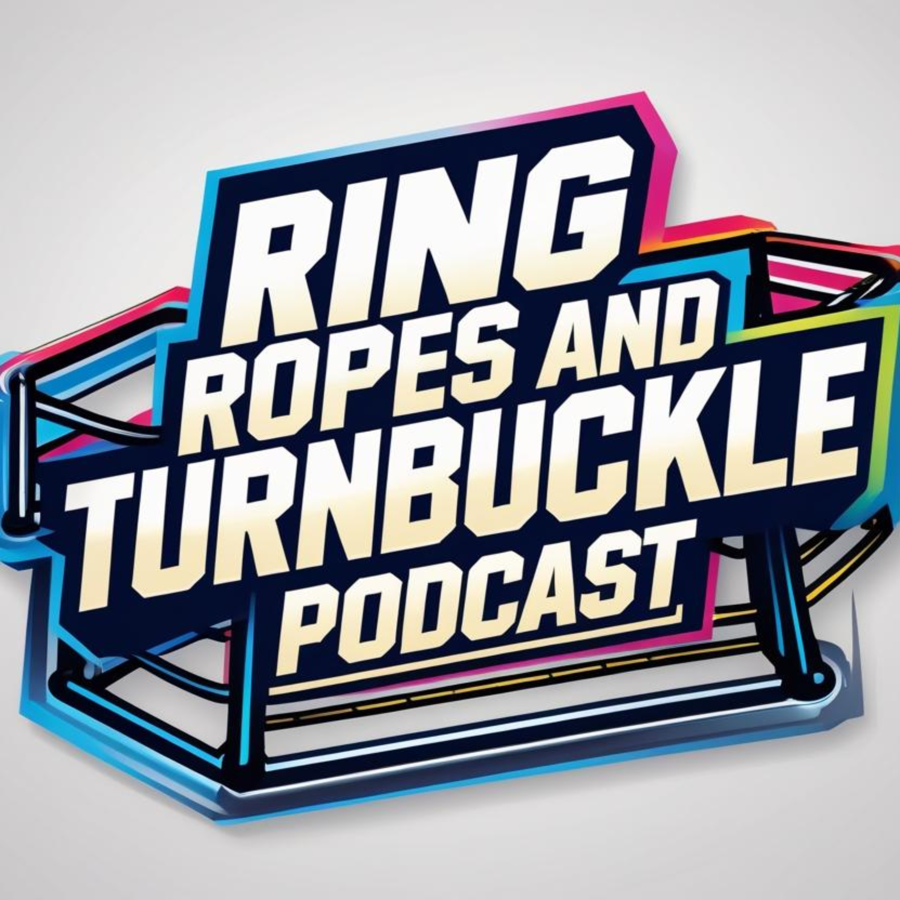 Ring Ropes and Turnbuckle Podcast