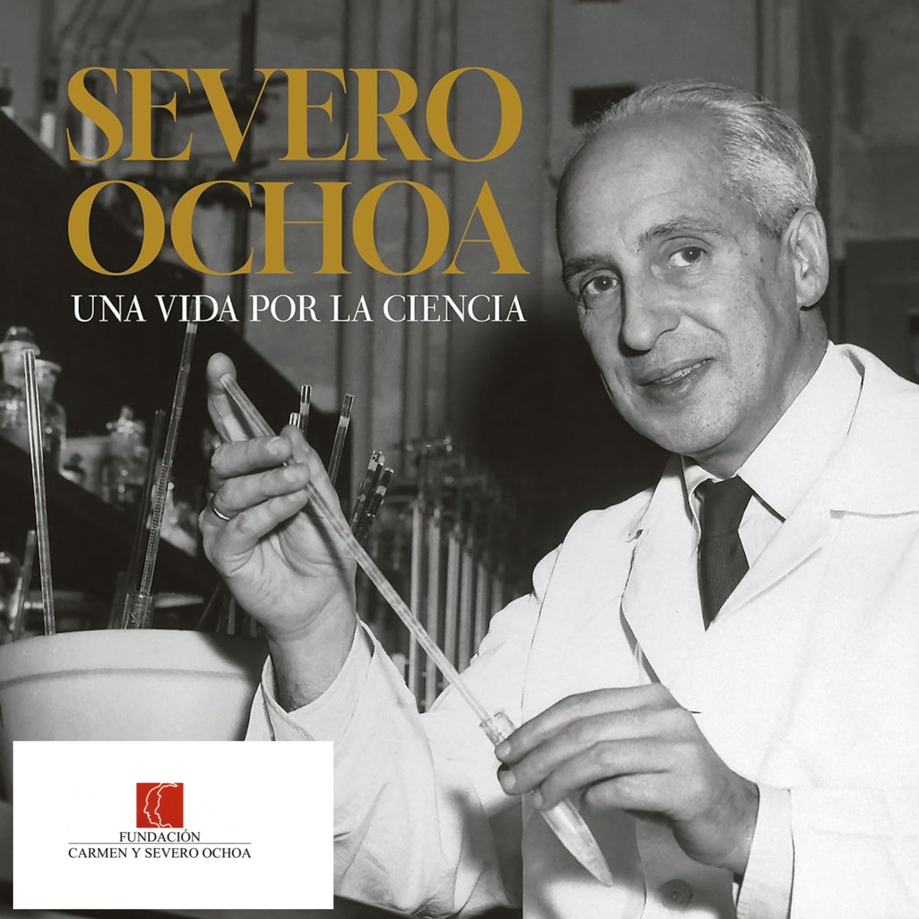 Severo Ochoa. Una vida por la ciencia