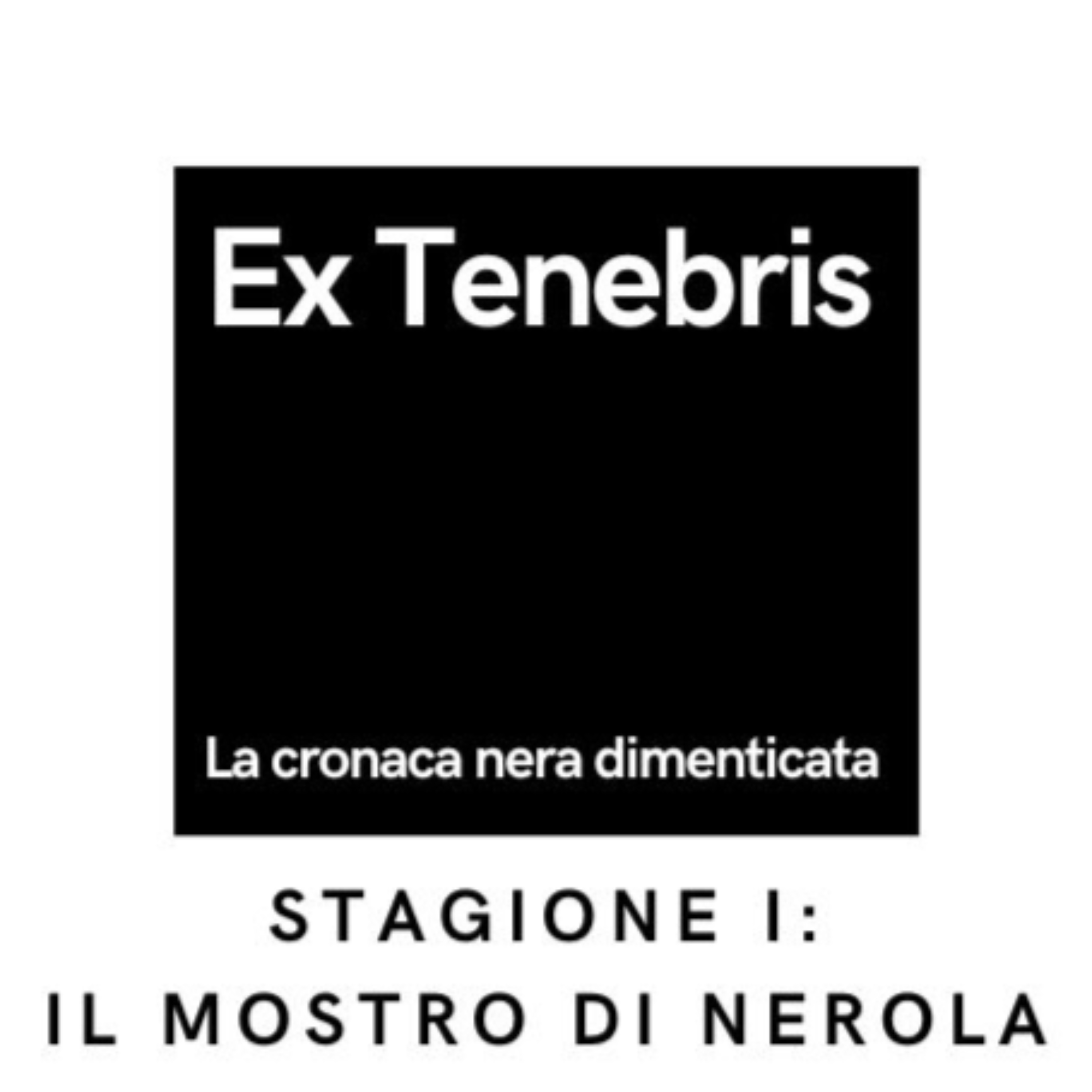 Ex Tenebris - La cronaca nera dimenticata podcast artwork