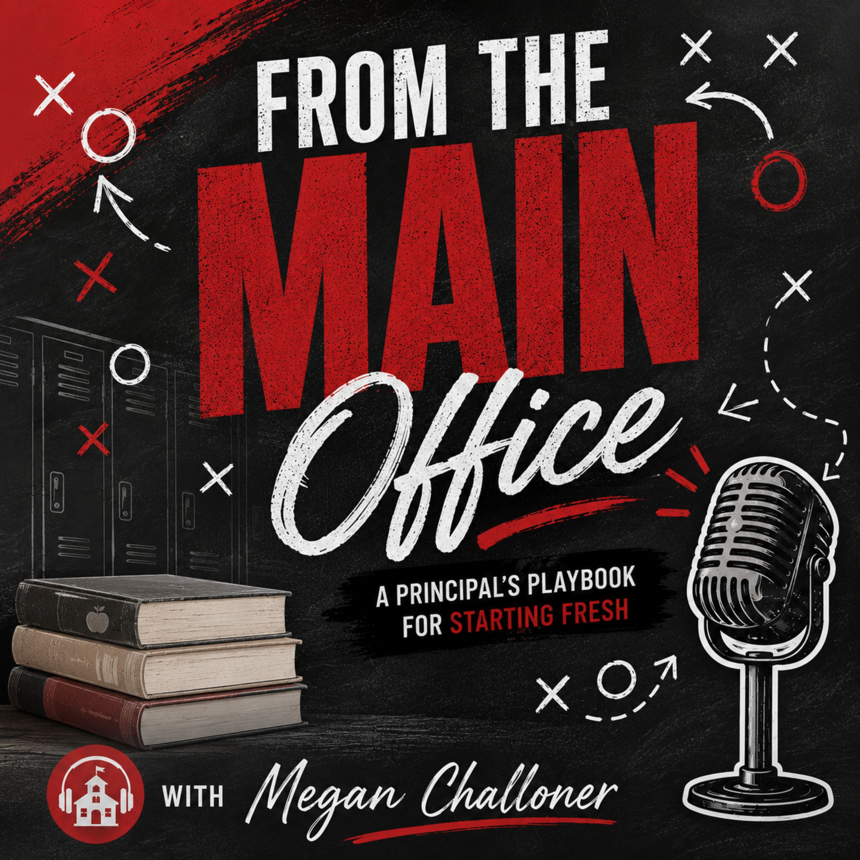 From the Main Office: A Principal's Playbook for Starting Fresh podcast artwork