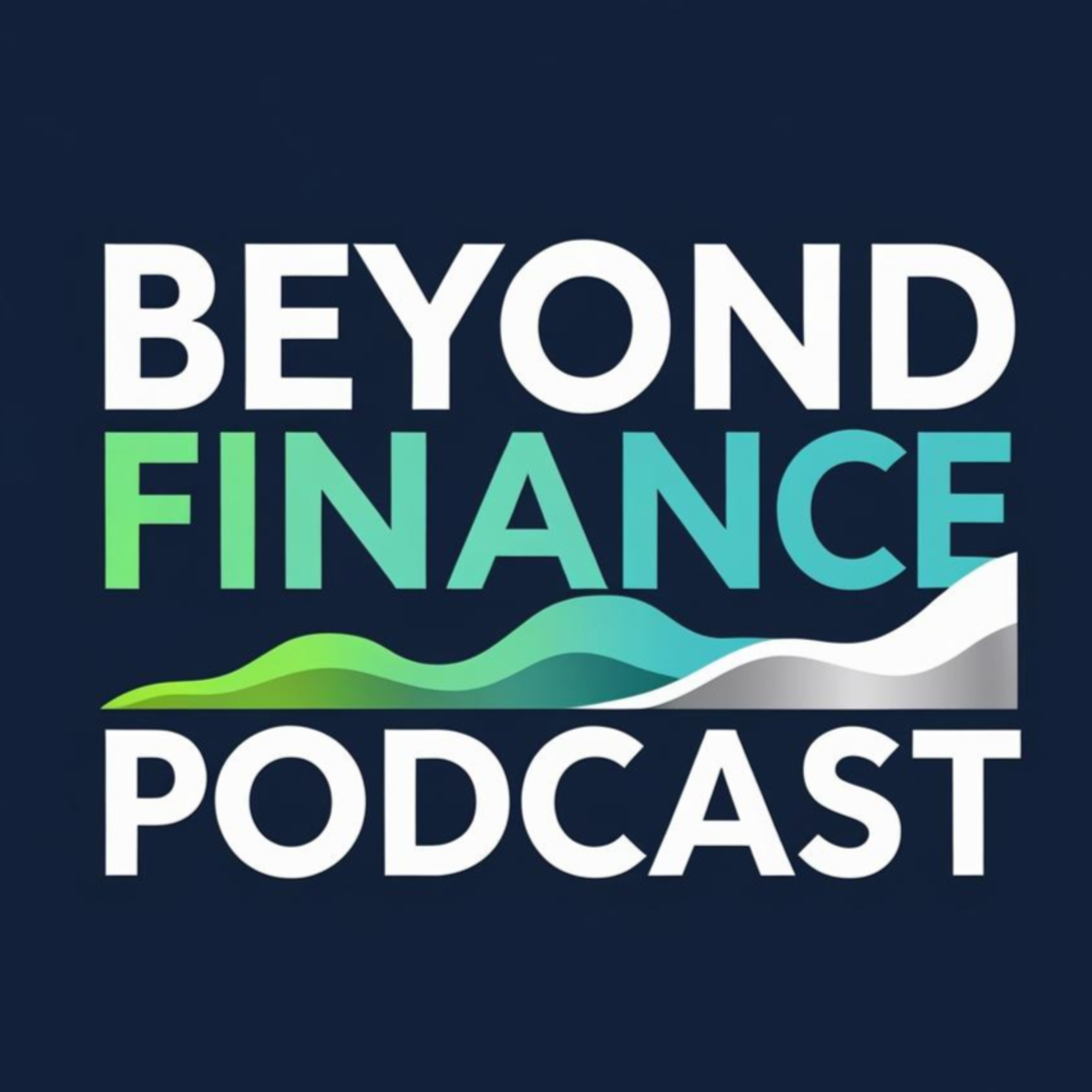 The Beyond Finance Podcast