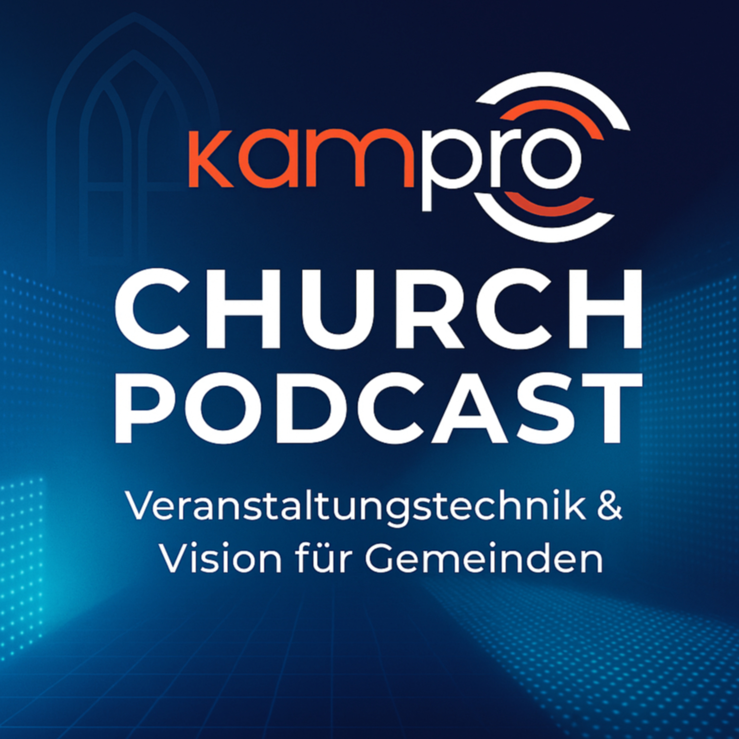 Vision und Technik – der Kampro Church Podcast podcast artwork