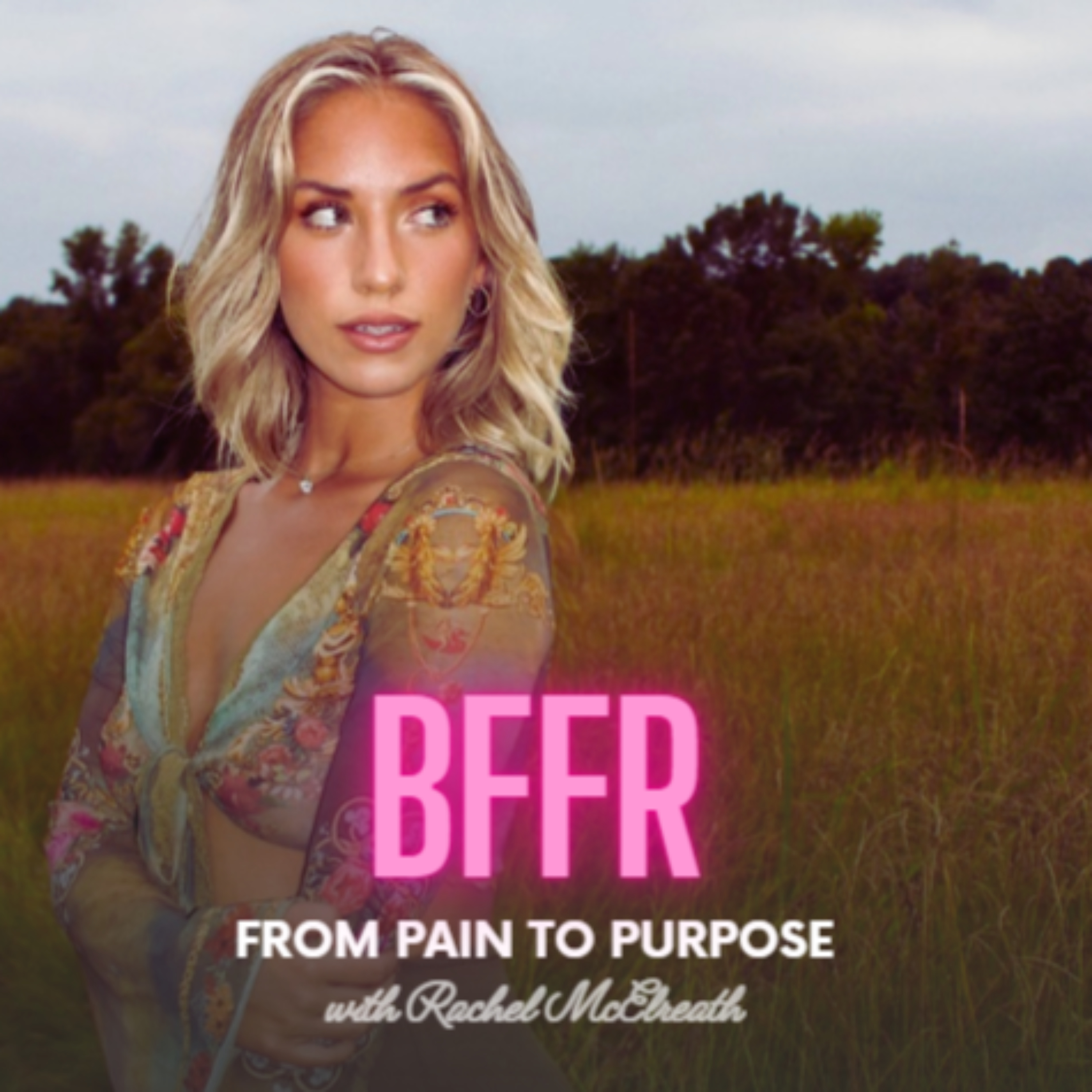 BFFR: From Pain To Purpose podcast artwork
