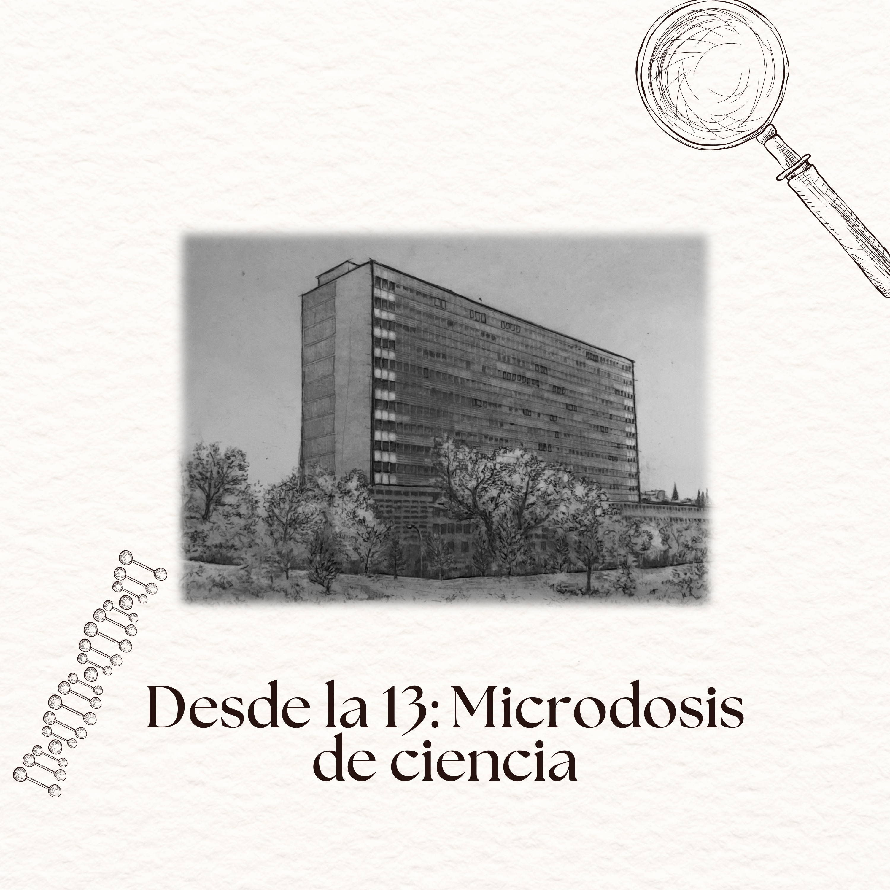 Desde la 13: Microdosis de Ciencia