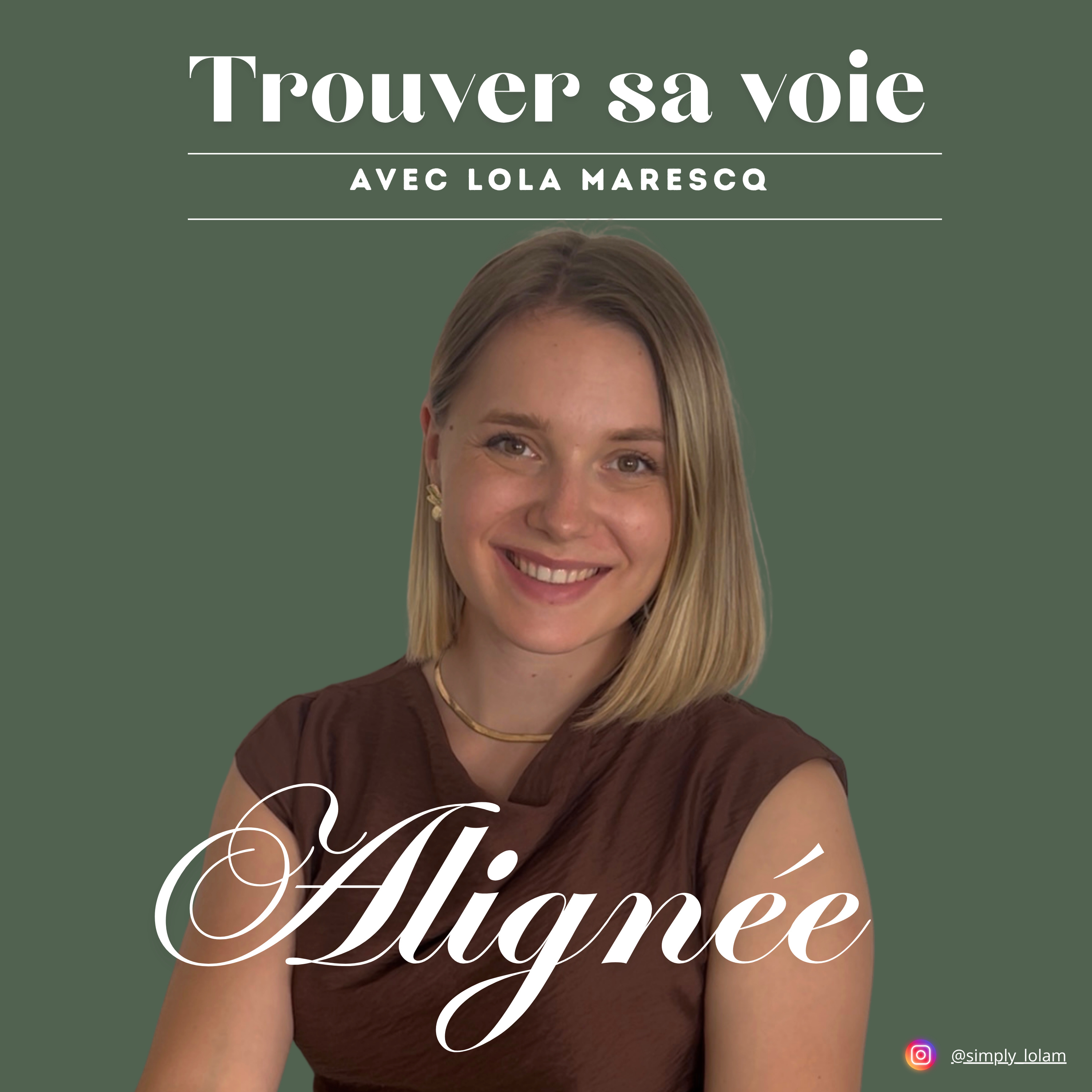 Alignée, trouver sa voie.