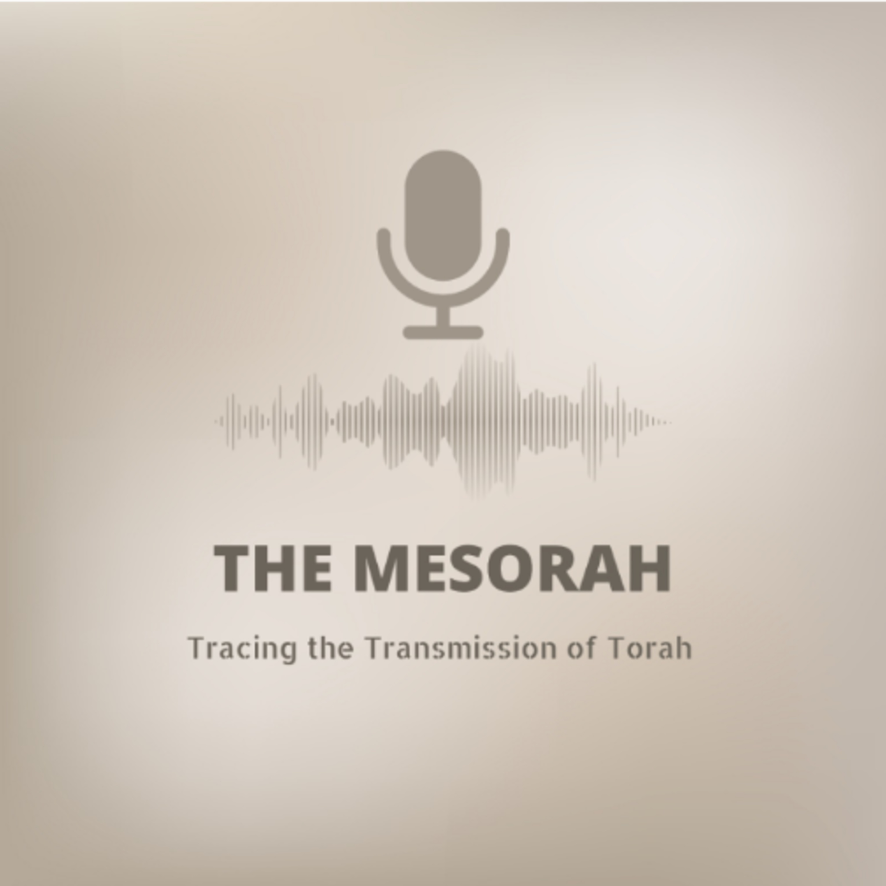 The Mesorah: Tracing the Transmission of Torah podcast artwork
