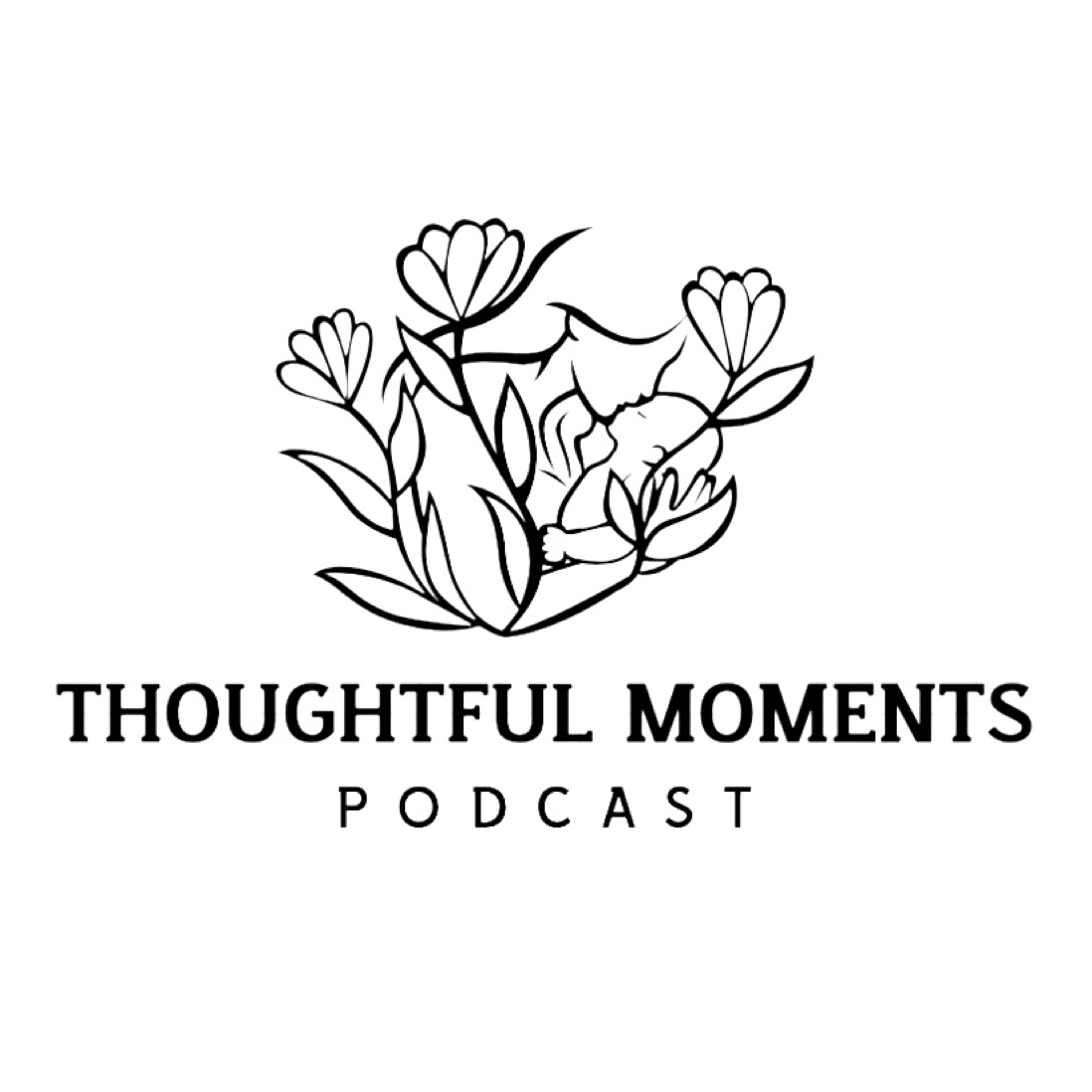 Thoughtful Moments Podcast