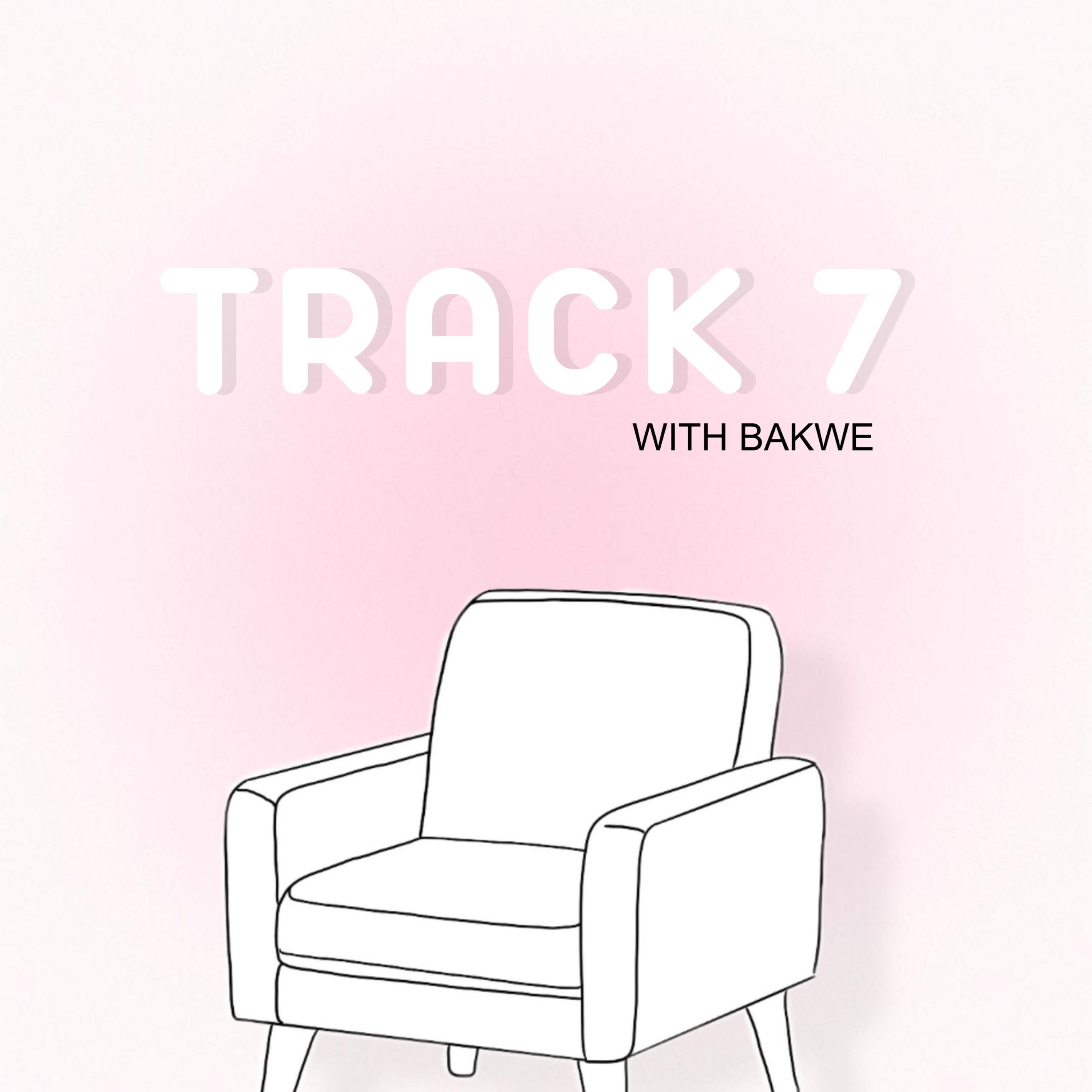 Track 7 with Bakwe
