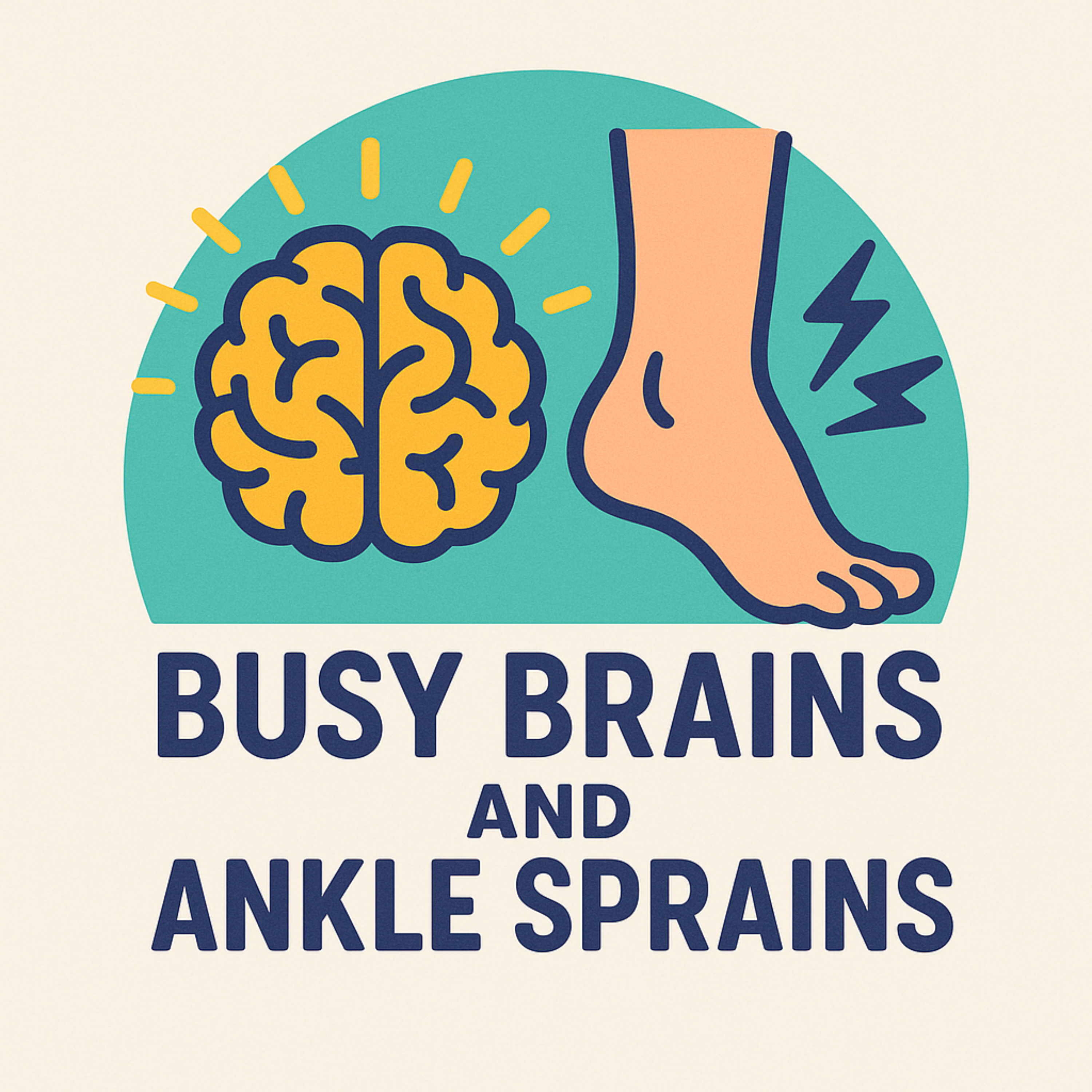 Busy Brains and Ankle Sprains podcast artwork