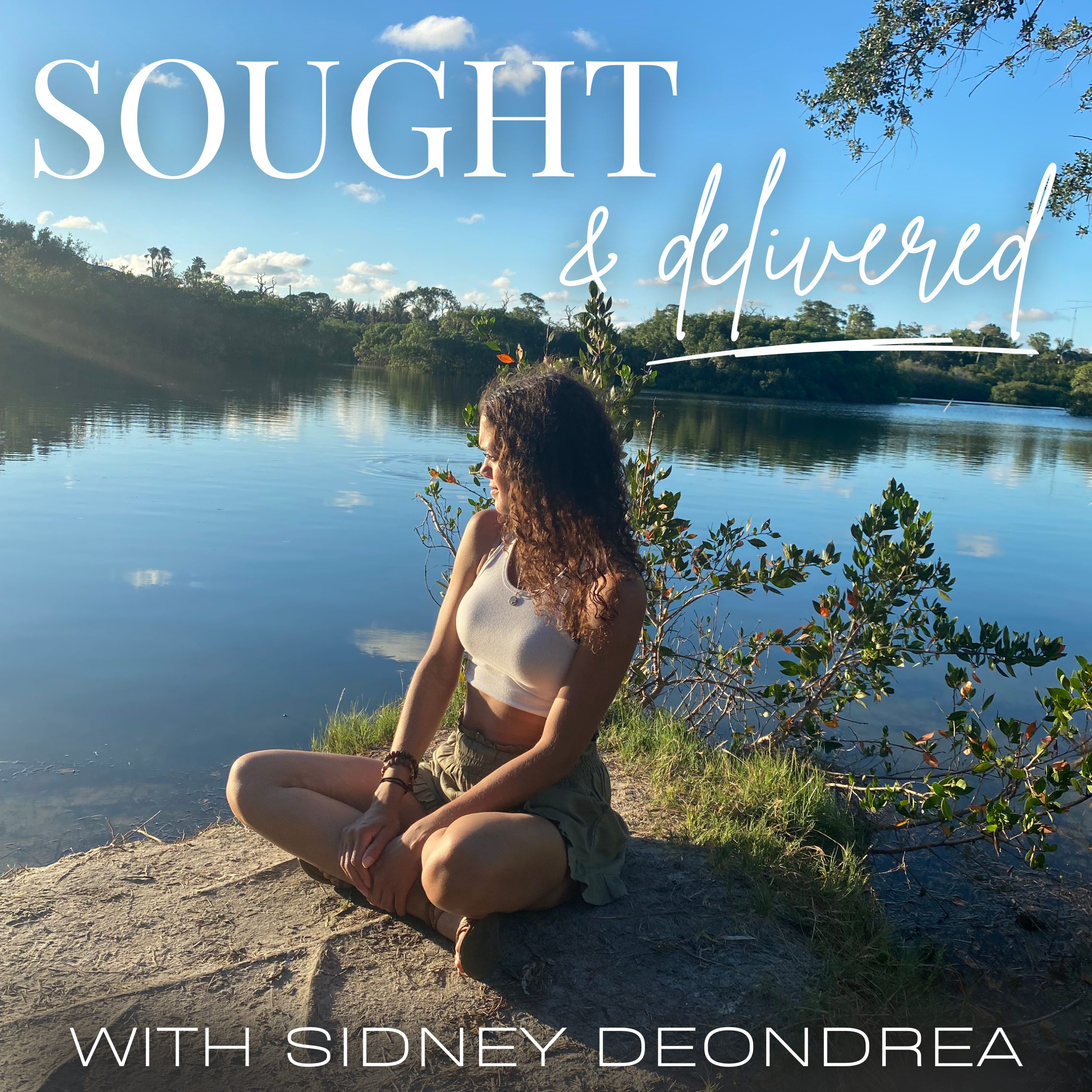 Sought & Delivered | Healing, Faith, & Becoming Your Highest Self cover
