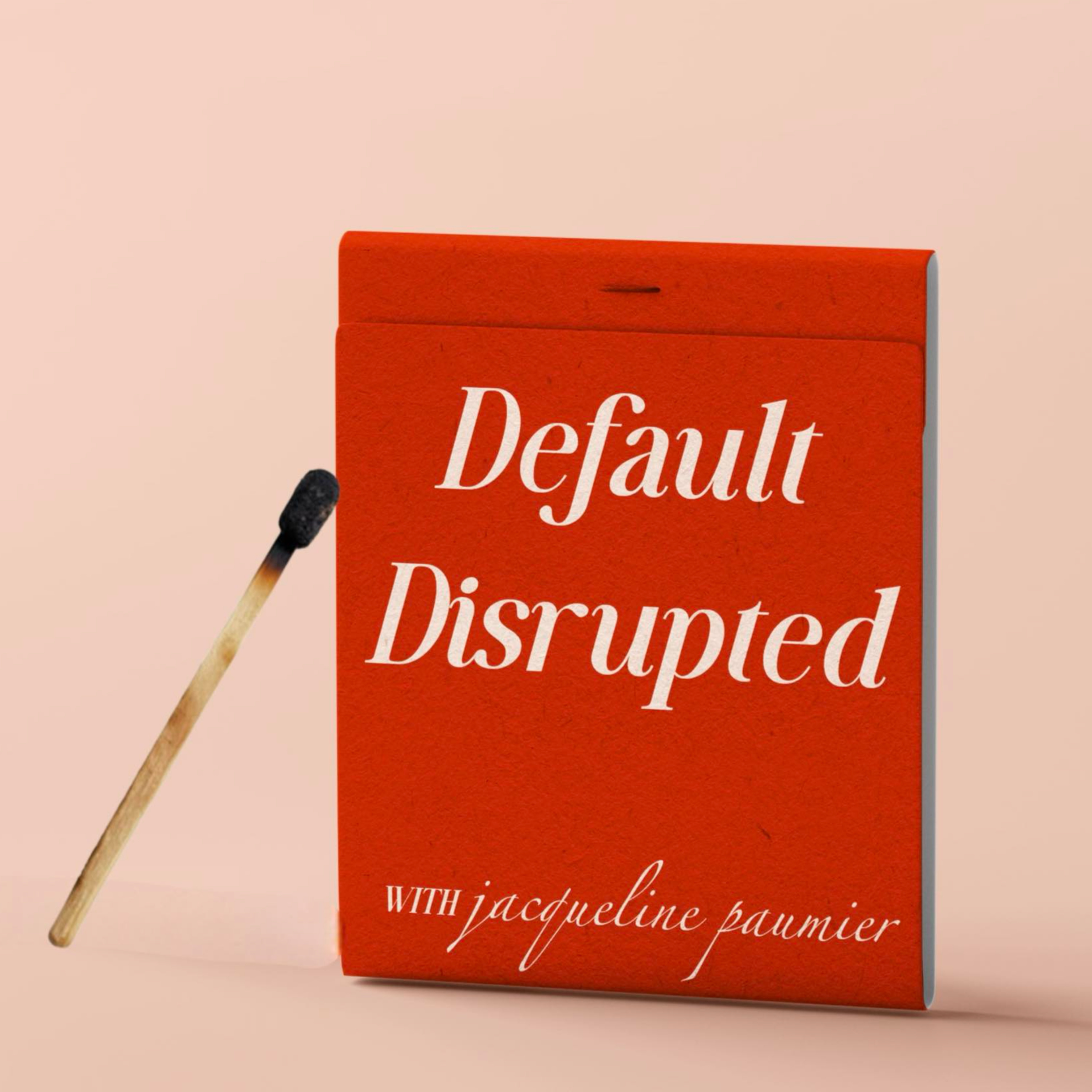 Default Disrupted with Jacqueline Paumier podcast artwork