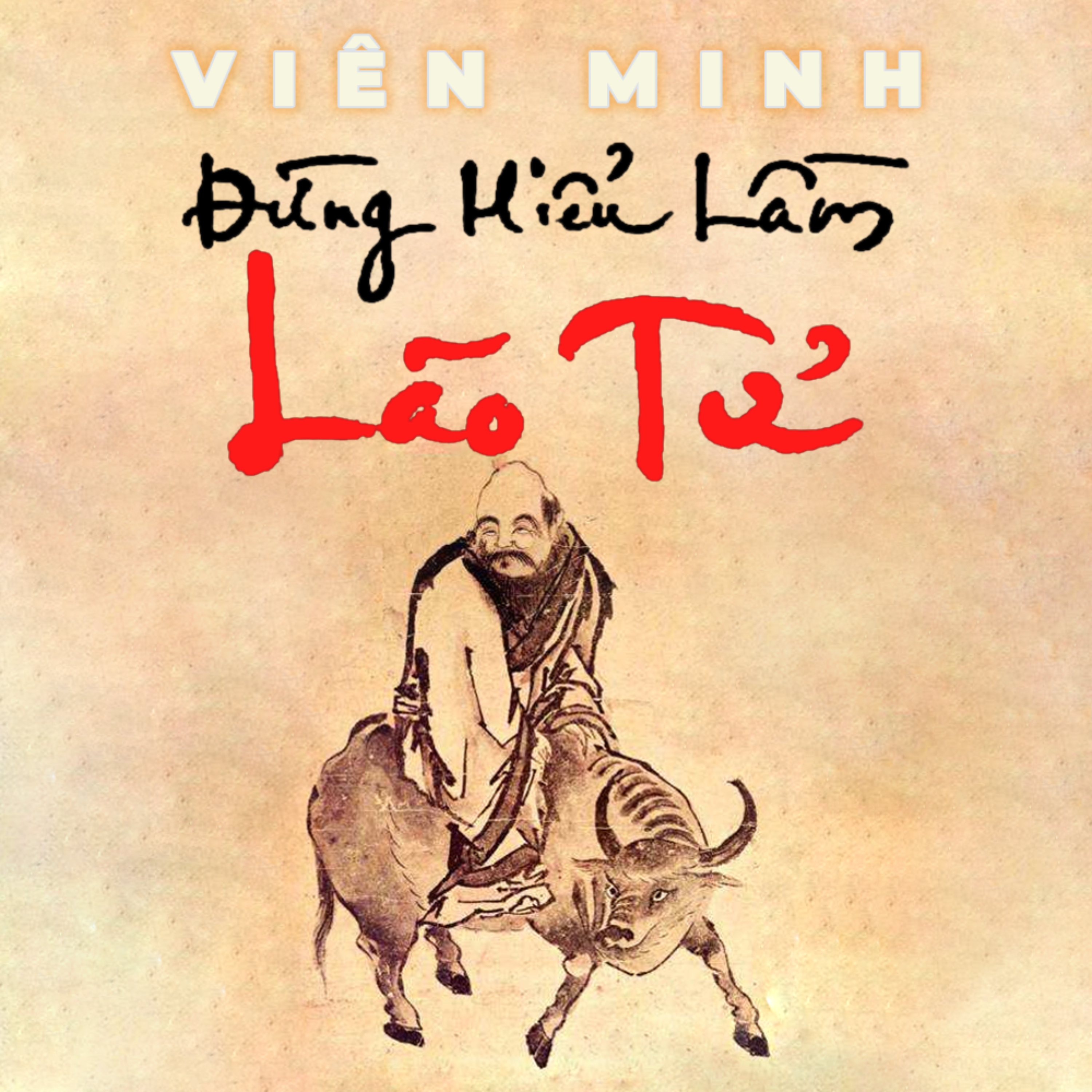 ĐỪNG HIỂU LẦM LÃO TỬ (Sách nói) podcast artwork